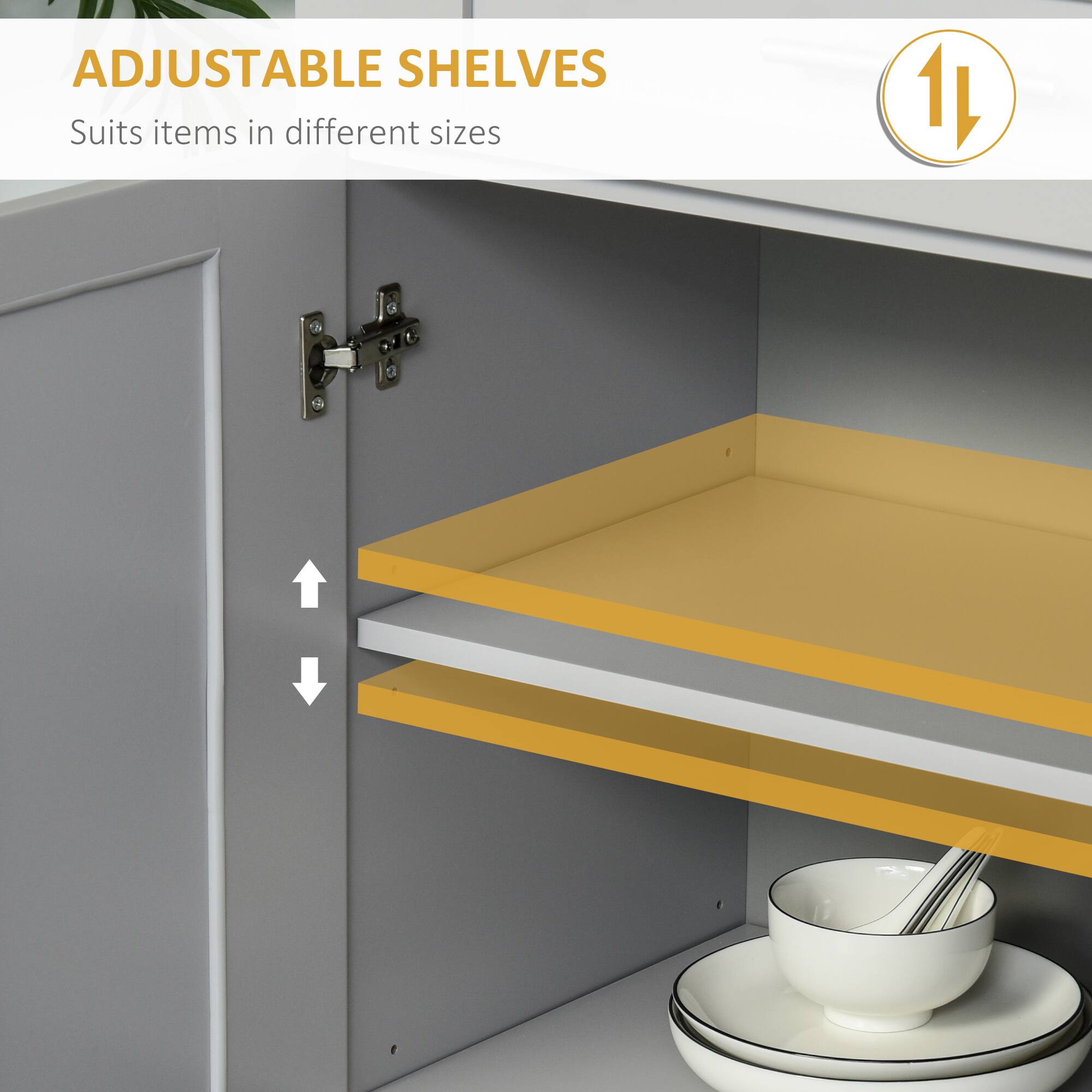 ADJUSTABLE SHELVES
Suits items in different sizes