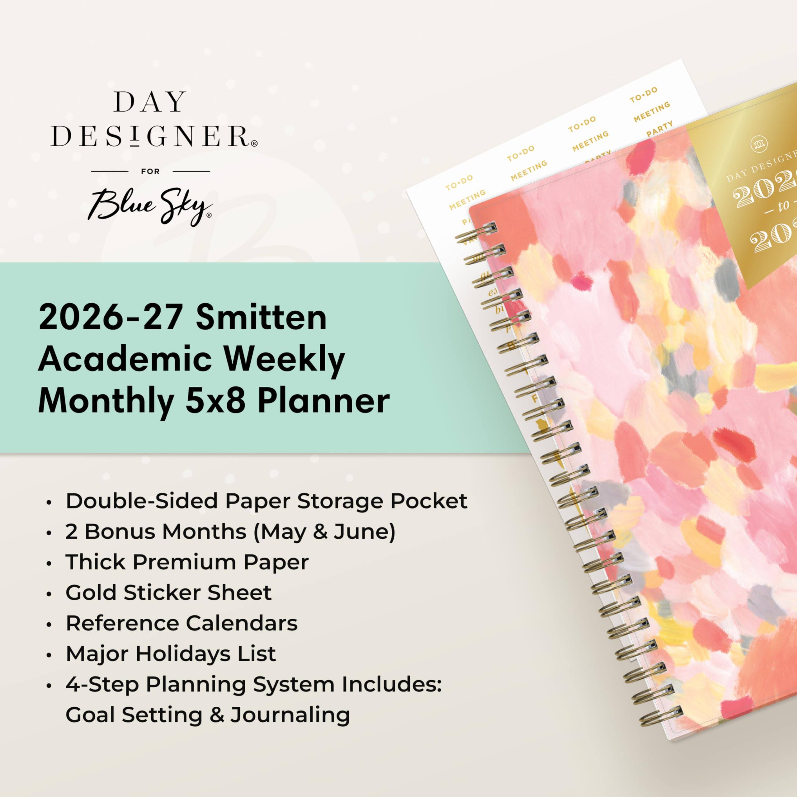 DAY DESIGNER® FOR Blue Sky

2026-27 Smitten Academic Weekly Monthly 5x8 Planner

- Double-Sided Paper Storage Pocket
- 2 Bonus Months (May & June)
- Thick Premium Paper
- Gold Sticker Sheet
- Reference Calendars
- Major Holidays List
- 4-Step Planning System Includes: Goal Setting & Journaling