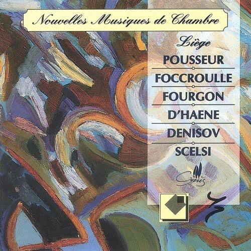 Nouvelles Musiques de Chambre  
Liège  

POUSSEUR  
FOCCROULLE  
FOURGON  
D'HAENE  
DENISOV  
SCELSI  

Système