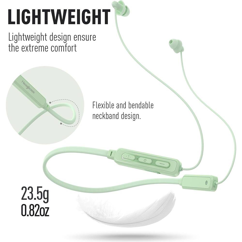 LIGHTWEIGHT  
Lightweight design ensures the extreme comfort  

Flexible and bendable neckband design.  

23.5g  
0.82oz