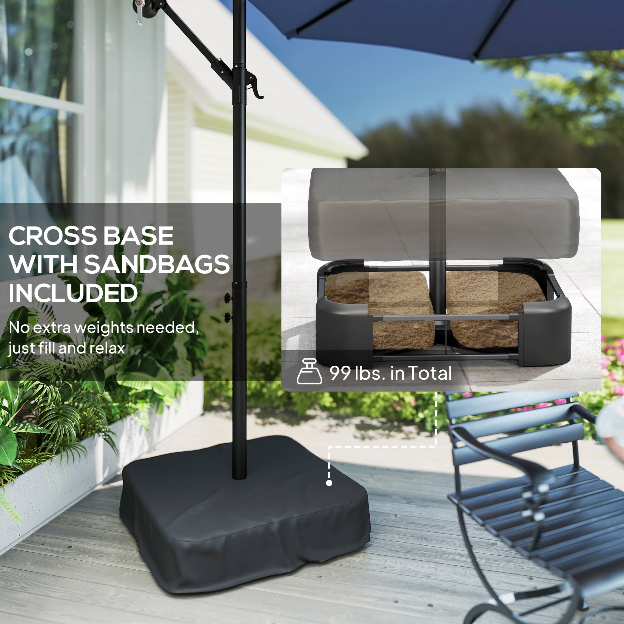 CROSS BASE WITH SANDBAGS INCLUDED  
No extra weights needed, just fill and relax  
99 lbs. in Total