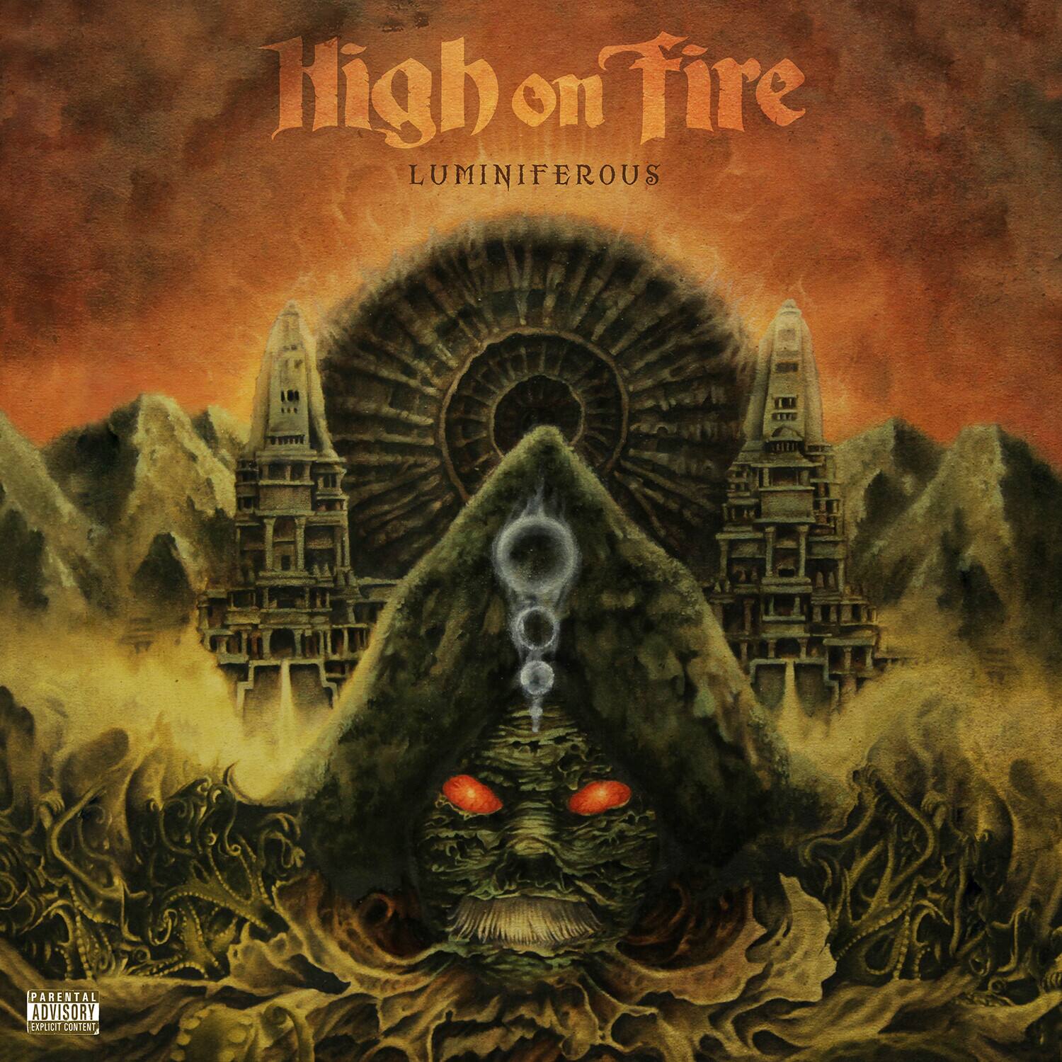 High on Fire  
LUMINIFEROUS  

PARENTAL ADVISORY EXPLICIT CONTENT