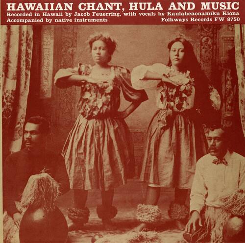 HAWAIIAN CHANT, HULA AND MUSIC  
Recorded in Hawaii by Jacob Feuerring, with vocals by Kaulaheaonamiku Kiona  
Accompanied by native instruments  
Folkways Records FW 8750