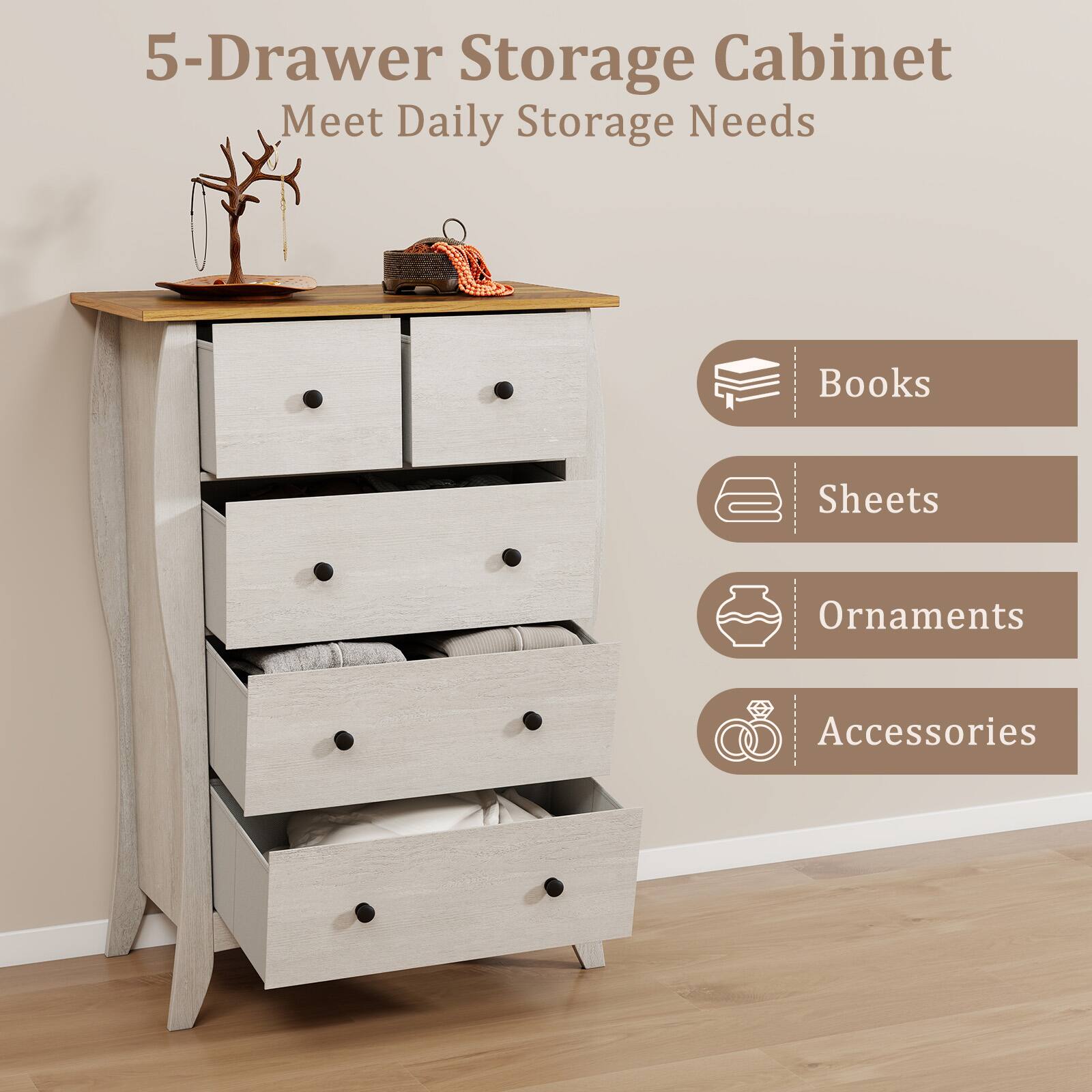 5-Drawer Storage Cabinet  
Meet Daily Storage Needs  

Books  
Sheets  
Ornaments  
Accessories