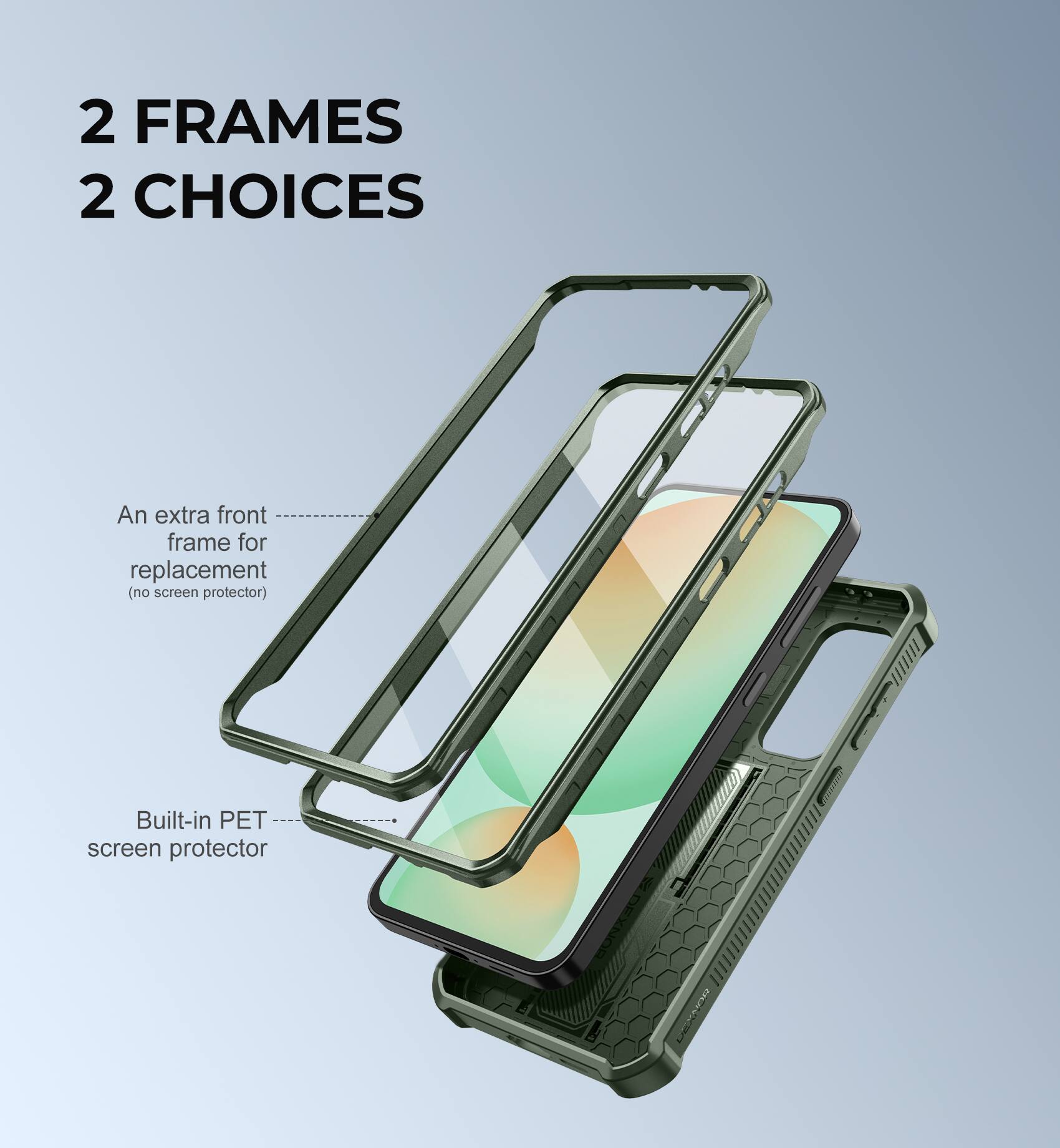 2 FRAMES 2 CHOICES

An extra front frame for replacement (no screen protector)
Built-in PET screen protector
GUNIUS CALASEN