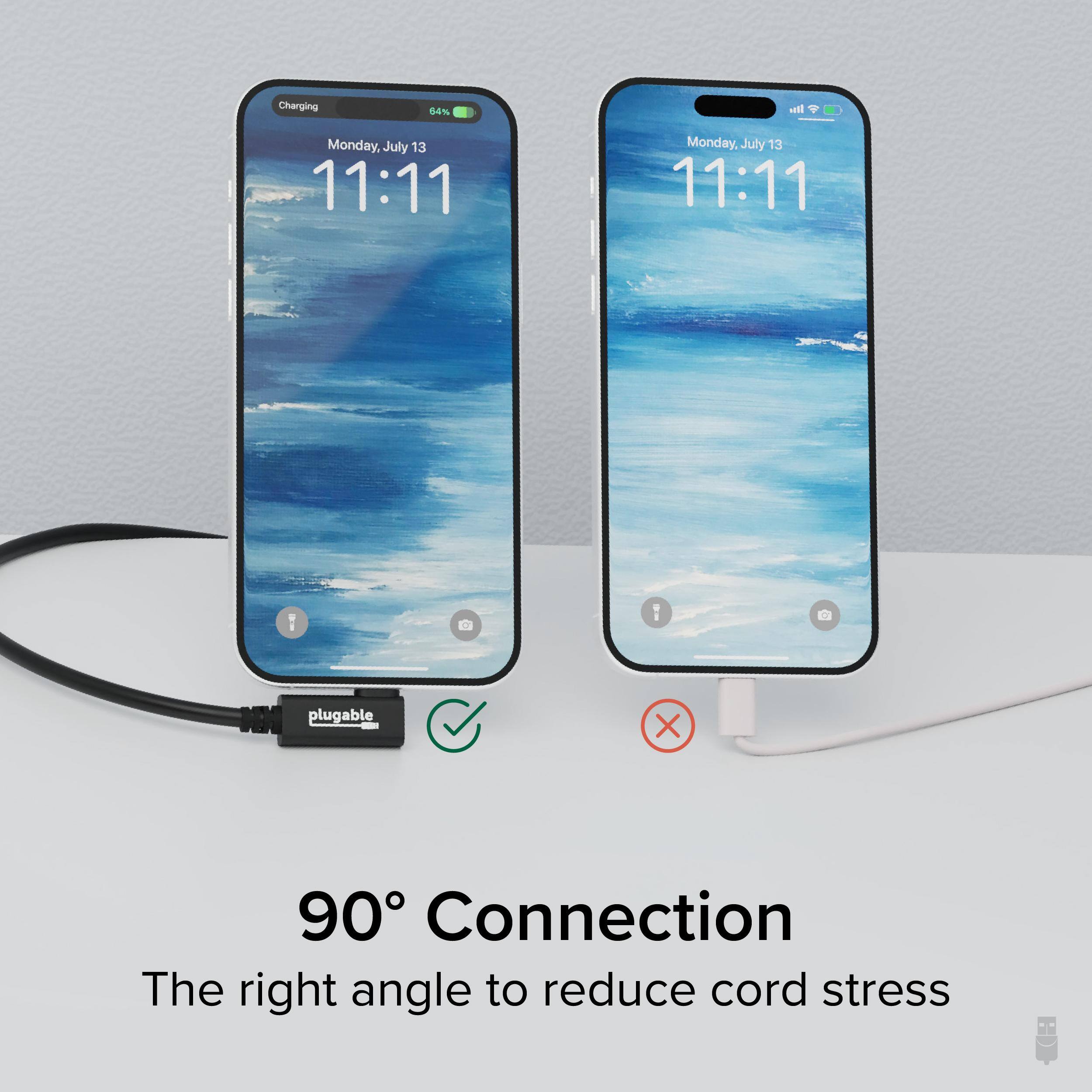 Charging 1% - Monday, July 13 11:11

90° Connection
The right angle to reduce cord stress