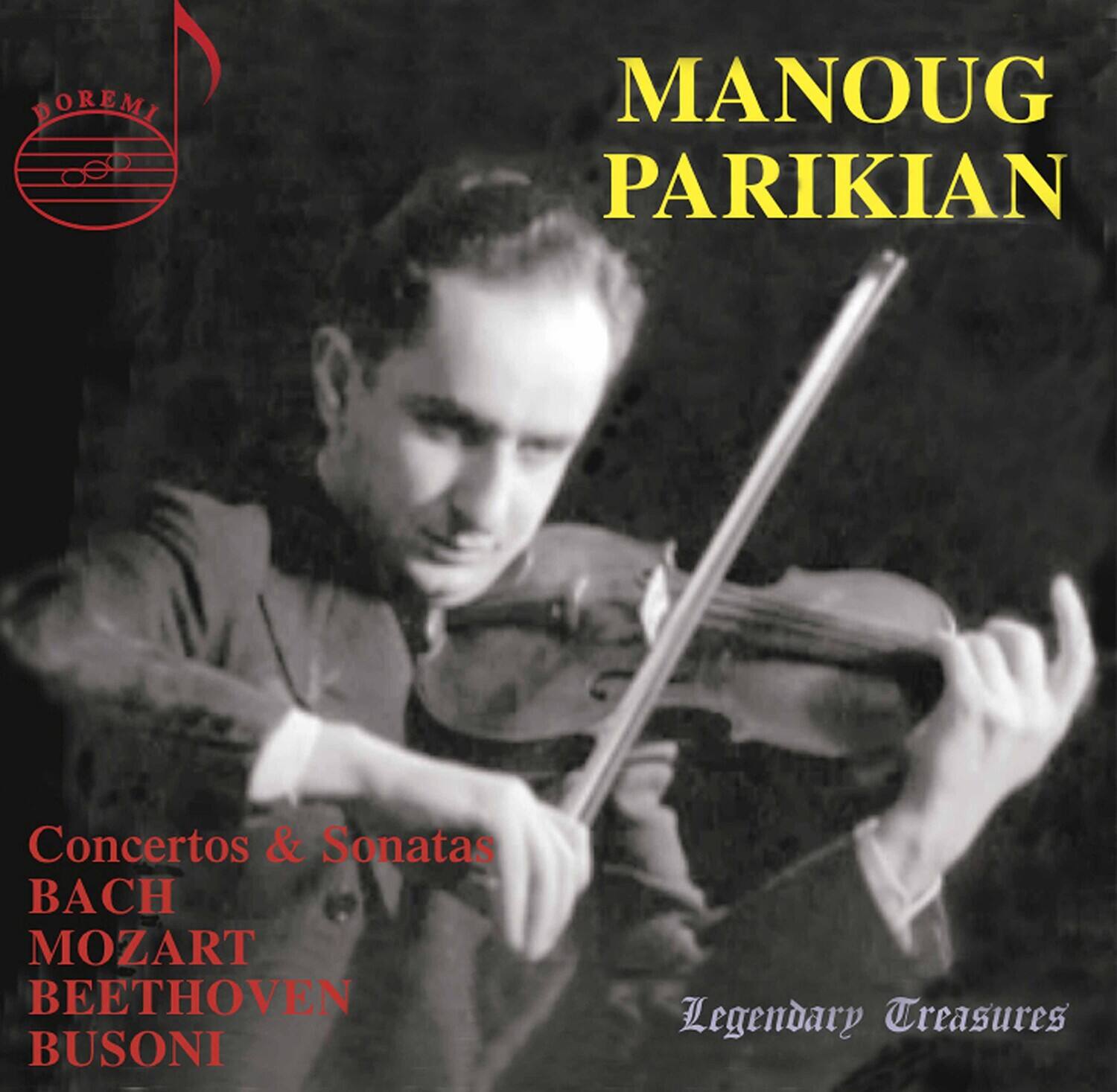 MANOUG PARIKIAN

Concertos & Sonatas  
BACH  
MOZART  
BEETHOVEN  
BUSONI  

Legendary Treasures  

DOREMI