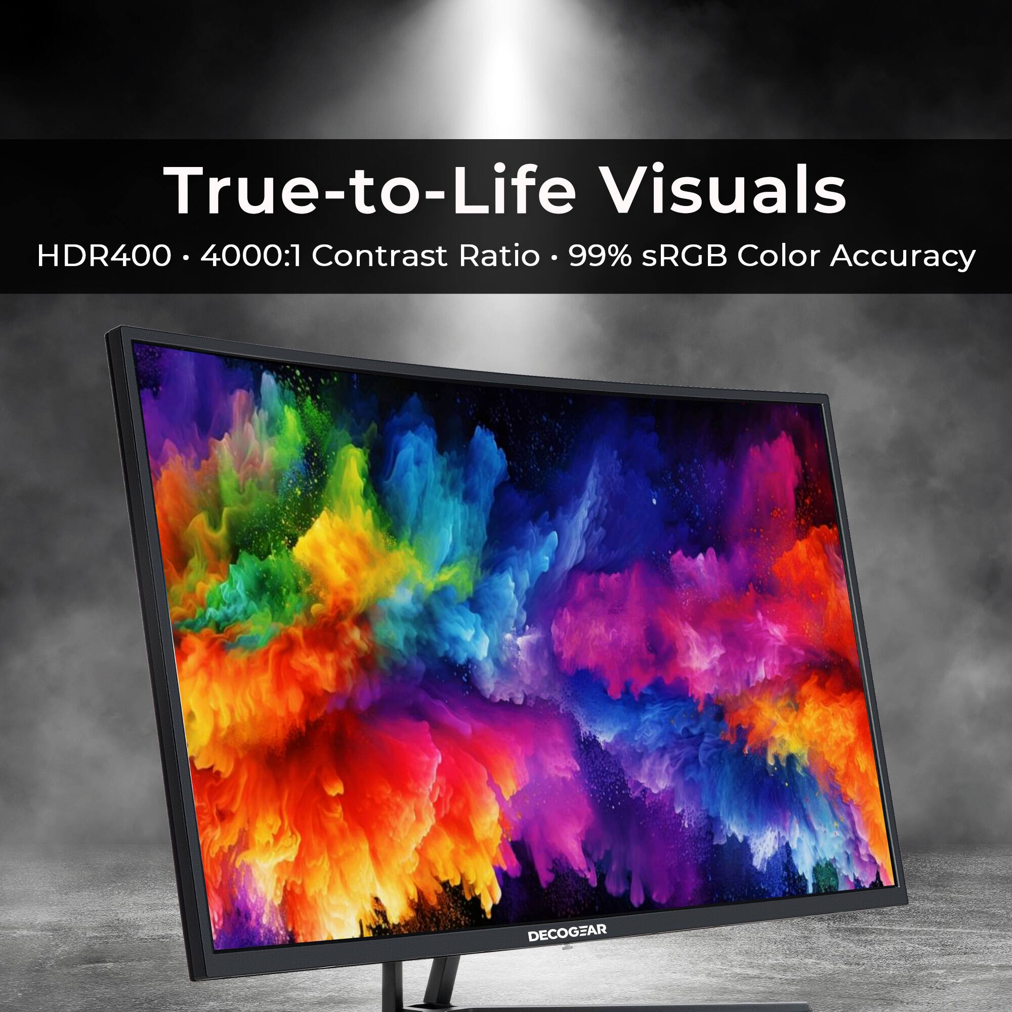 True-to-Life Visuals HDR400 • 4000:1 Contrast Ratio • 99% sRGB Color Accuracy DECOGEAR