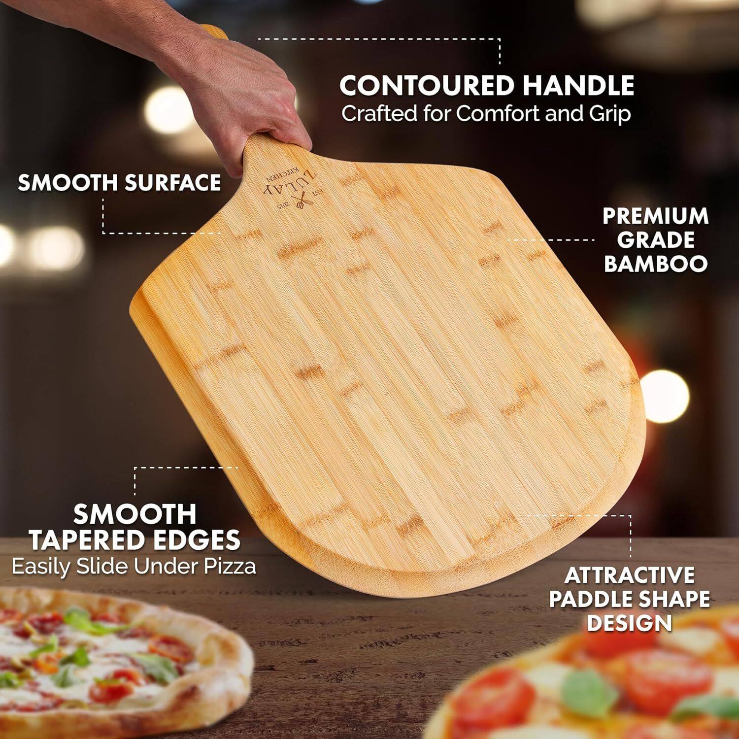 - CONTOURED HANDLE  
  Crafted for Comfort and Grip

- SMOOTH SURFACE

- PREMIUM GRADE BAMBOO

- SMOOTH TAPERED EDGES  
  Easily Slide Under Pizza

- ATTRACTIVE PADDLE SHAPE DESIGN