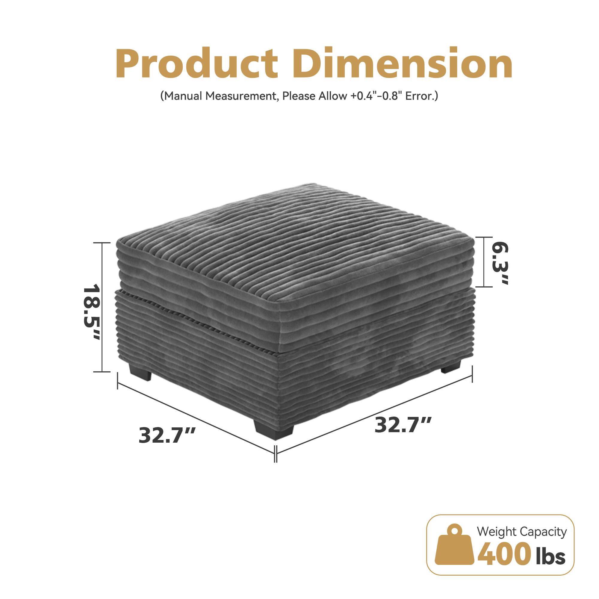 Product Dimension  
(Manual Measurement, Please Allow +0.4"-0.8" Error.)  

18.5" x 32.7" x 32.7" x 6.3"  

Weight Capacity: 400 lbs