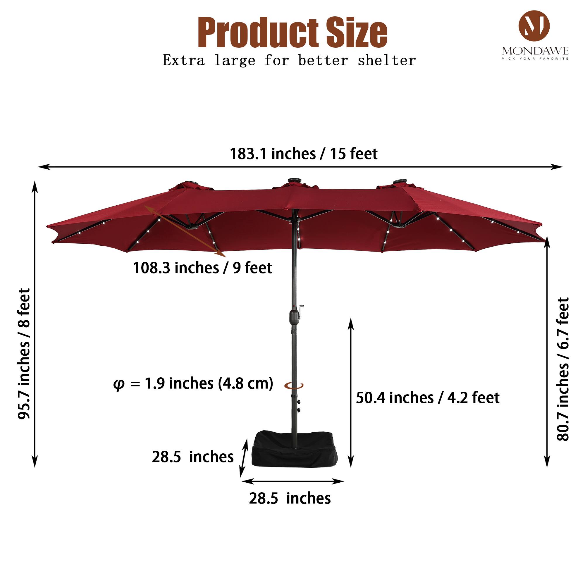 Product Size  
Extra large for better shelter  

- 183.1 inches / 15 feet  
- 108.3 inches / 9 feet  
- 95.7 inches / 8 feet  
- 80.7 inches / 6.7 feet  
- 50.4 inches / 4.2 feet  
- 28.5 inches  
- 28.5 inches  
- φ = 1.9 inches (4.8 cm)