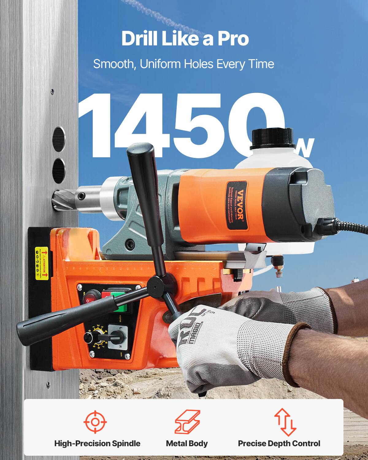 Drill Like a Pro  
Smooth, Uniform Holes Every Time  

1450 N  
CHIPSIPPLINE  
Technical  
FOUGH - TOOLS  
VEVOR  
HALF  
Kuveamson  
LIBER - ATTENTION  

High-Precision Spindle  
Metal Body  
Precise Depth Control