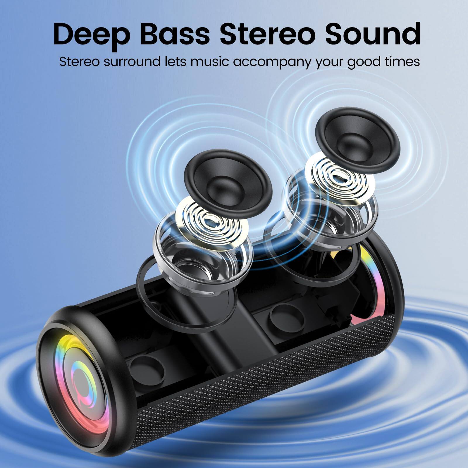 Deep Bass Stereo Sound  
Stereo surround lets music accompany your good times