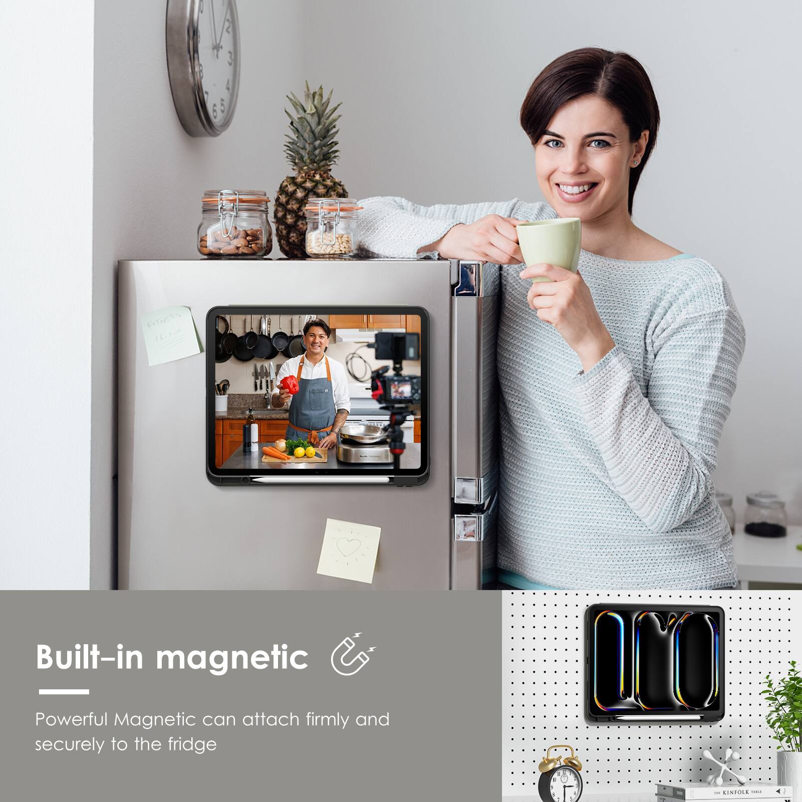 Built-in magnetic  
Powerful Magnetic can attach firmly and securely to the fridge
