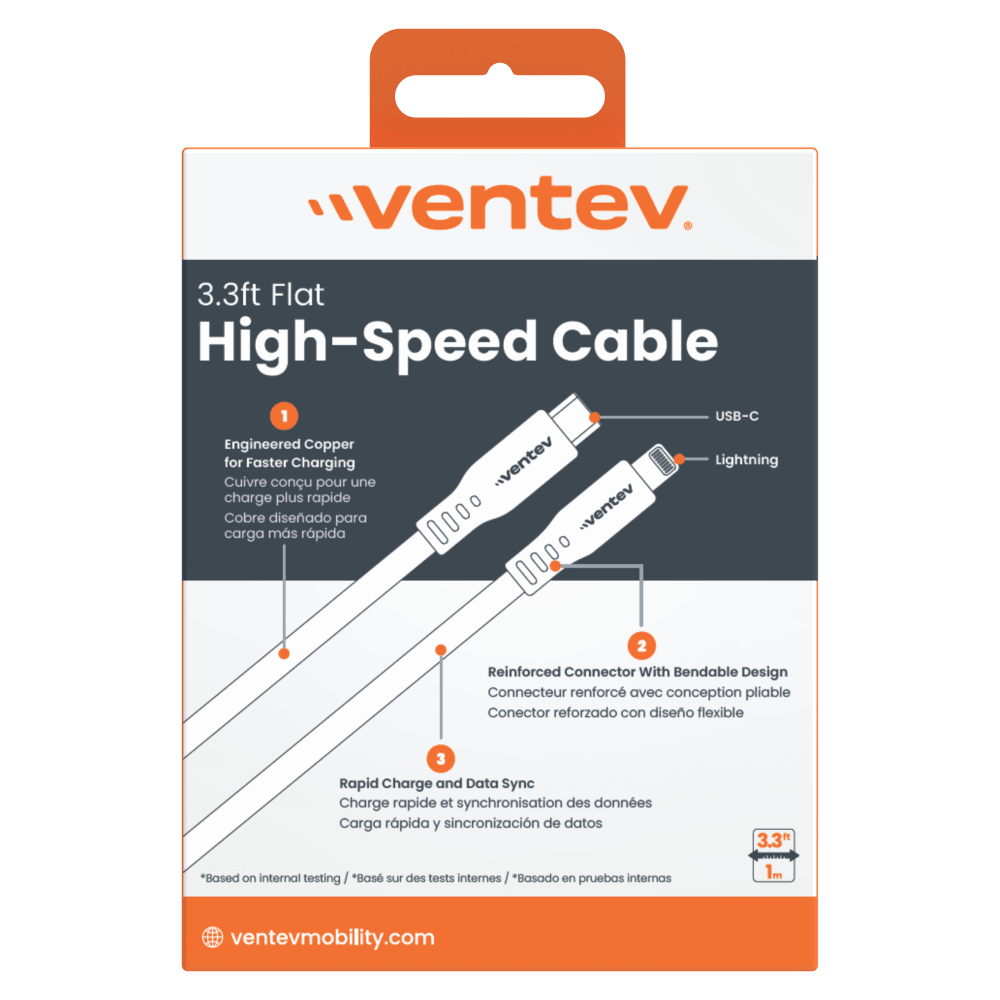 ventev.  
3.3ft Flat High-Speed Cable  
1 USB-C  
Engineered Copper for Faster Charging  
Cobre diseñado para carga más rápida  
Cuirre conçu pour une charge plus rapide  

2 Reinforced Connector with Bendable Design  
Connecteur renforcé avec conception pliable  
Conector reforzado con diseño flexible  

3 Rapid Charge and Data Sync  
Charge rapide et synchronisation des données  
Carga rápida y sincronización de datos  

*Based on internal testing / *Basé sur des tests internes / *Basado en pruebas internas  

ventevmobility.com