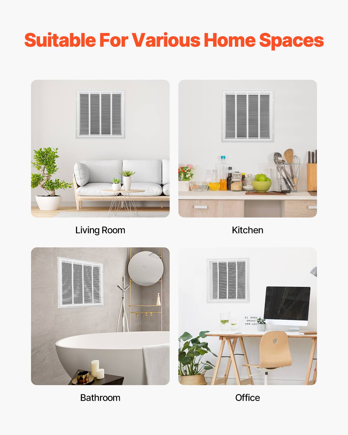 Suitable For Various Home Spaces

Living Room

Kitchen

Bathroom

Office