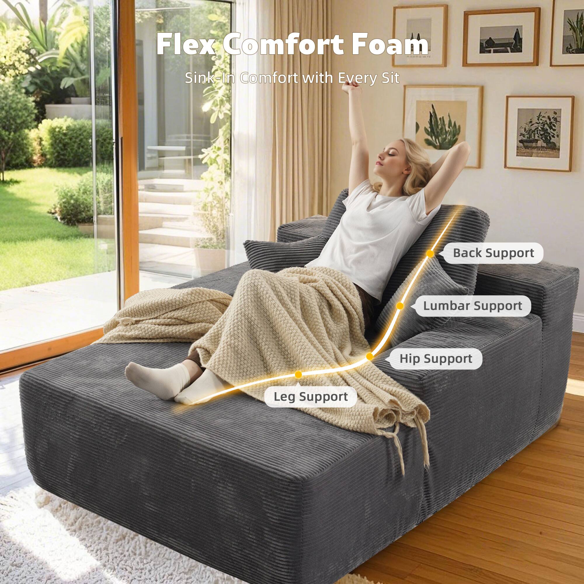 Flex Comfort Foam  
Sink-In Comfort with Every Sit  

- Back Support  
- Lumbar Support  
- Hip Support  
- Leg Support