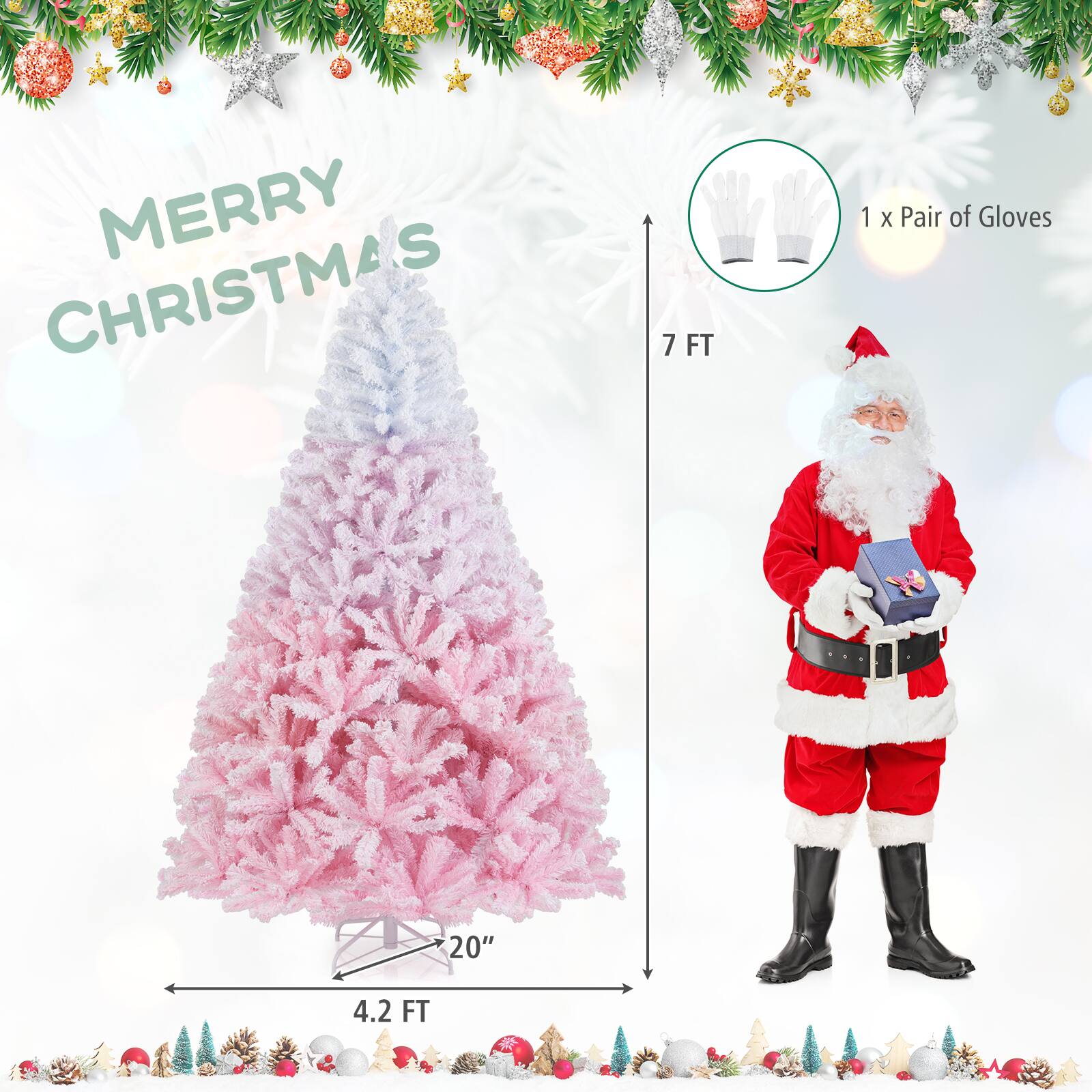 MERRY CHRISTMAS

7 FT

1 x Pair of Gloves

20"

4.2 FT