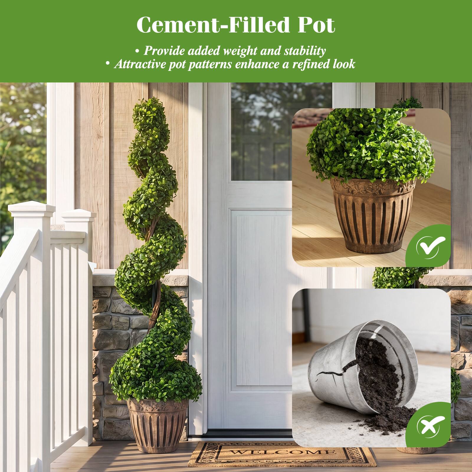 Cement-Filled Pot  
Provide added weight and stability  
Attractive pot patterns enhance a refined look