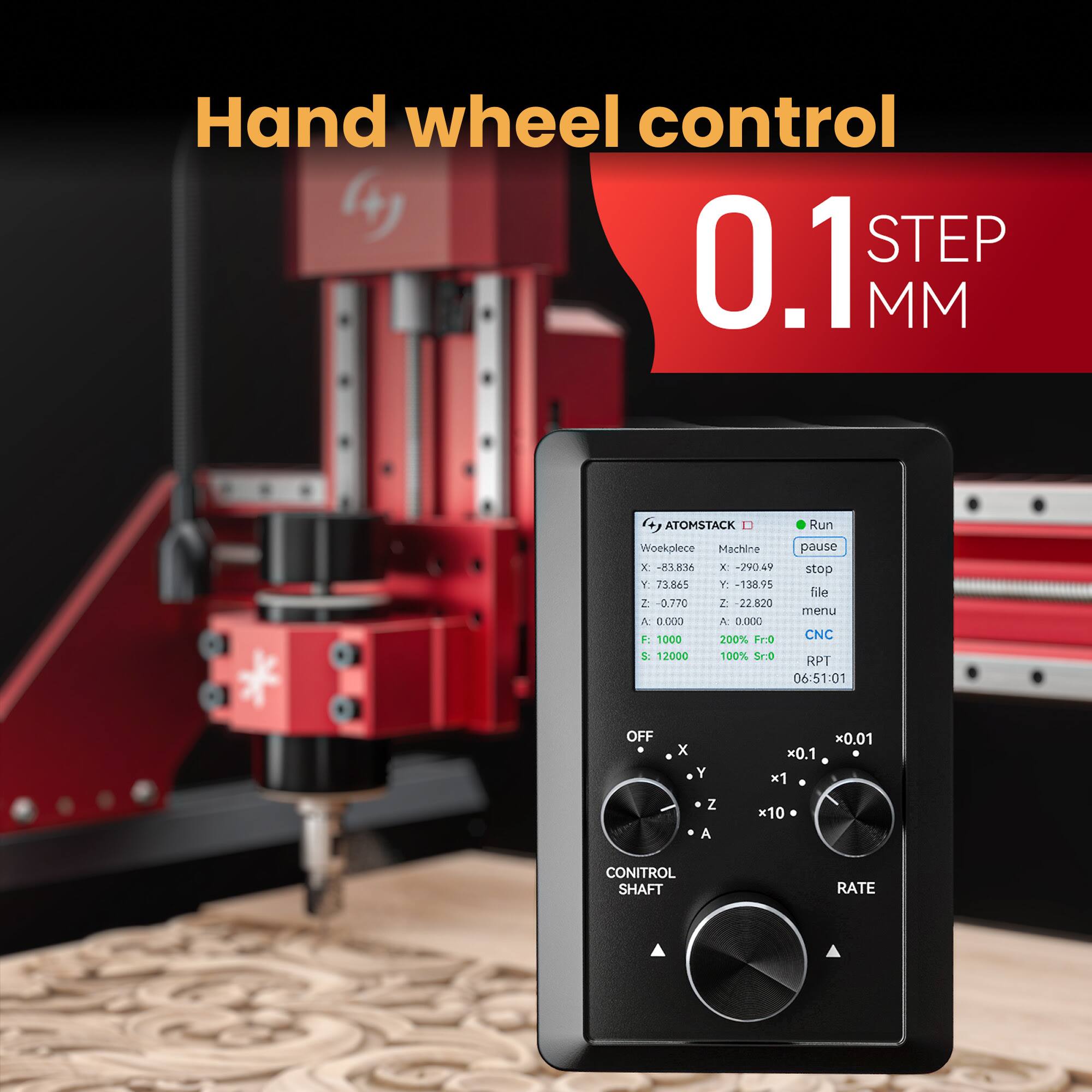 Hand wheel control  
0.1 STEP MM  

ATOMSTACK  
Run  
Workpiece  
Machine pause  
X: -83.836  
Y: 73.865  
Z: -0.770  
A: 0.000  
X: -290.49  
Y: -138.95  
Z: -22.820  
A: 0.000  
F: 1000  
S: 12000  
100% Fr:0  
RPT 06:51:01  

CONTROL SHAFT  
RATE  

OFF  
X  
Y  
Z  
A  

*0.1  
*0.01  
*10