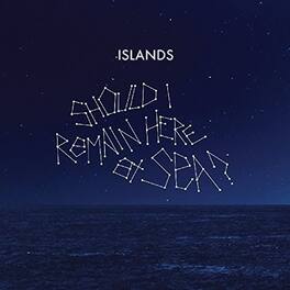 Islands - Should I Remain - VINYL LP