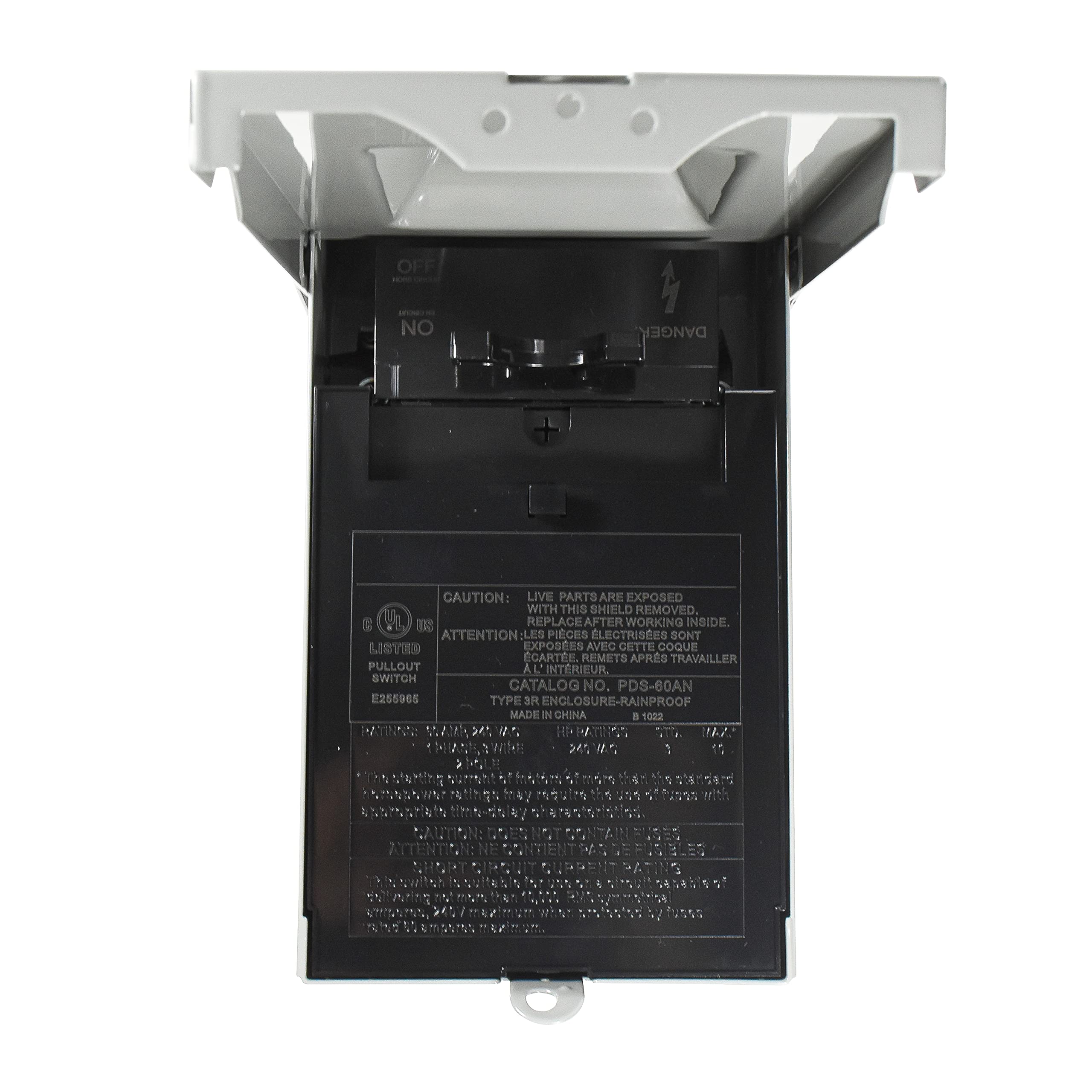 OFF - NO  
CAUTION: LIVE PARTS ARE EXPOSED WITH THIS SHIELD REMOVED. REPLACE AFTER WORKING INSIDE.  
ATTENTION: LES PÂTES ÉLECTRIQUES SONT EXPOSÉES AVEC CETTE COQUE RETIRÉE. REMETTEZ APRÈS TRAVAILLER À L'INTÉRIEUR.  

SWITCH CATALOG NO. PDS-60AN  
E2S5965  
TYPE 3R  
ENCLOSURE-RAINPROOF  
MADE IN CHINA  

CAUTION: LIVE PARTS ARE EXPOSED. REPLACE WITH THIS SHIELD REMOVED.  
ATTENTION: LES PÂTES ÉLECTRIQUES SONT EXPOSÉES AVEC CETTE COQUE RETIRÉE. REMETTEZ APRÈS TRAVAILLER À L'INTÉRIEUR.  

LOG NO. PDS-60AN  
CAT. NO. 1022  
114-1/2" x 4-1/2" x 2-1/2"  
247 VAC  
100 A  
UL LISTED  
UL 5085  
