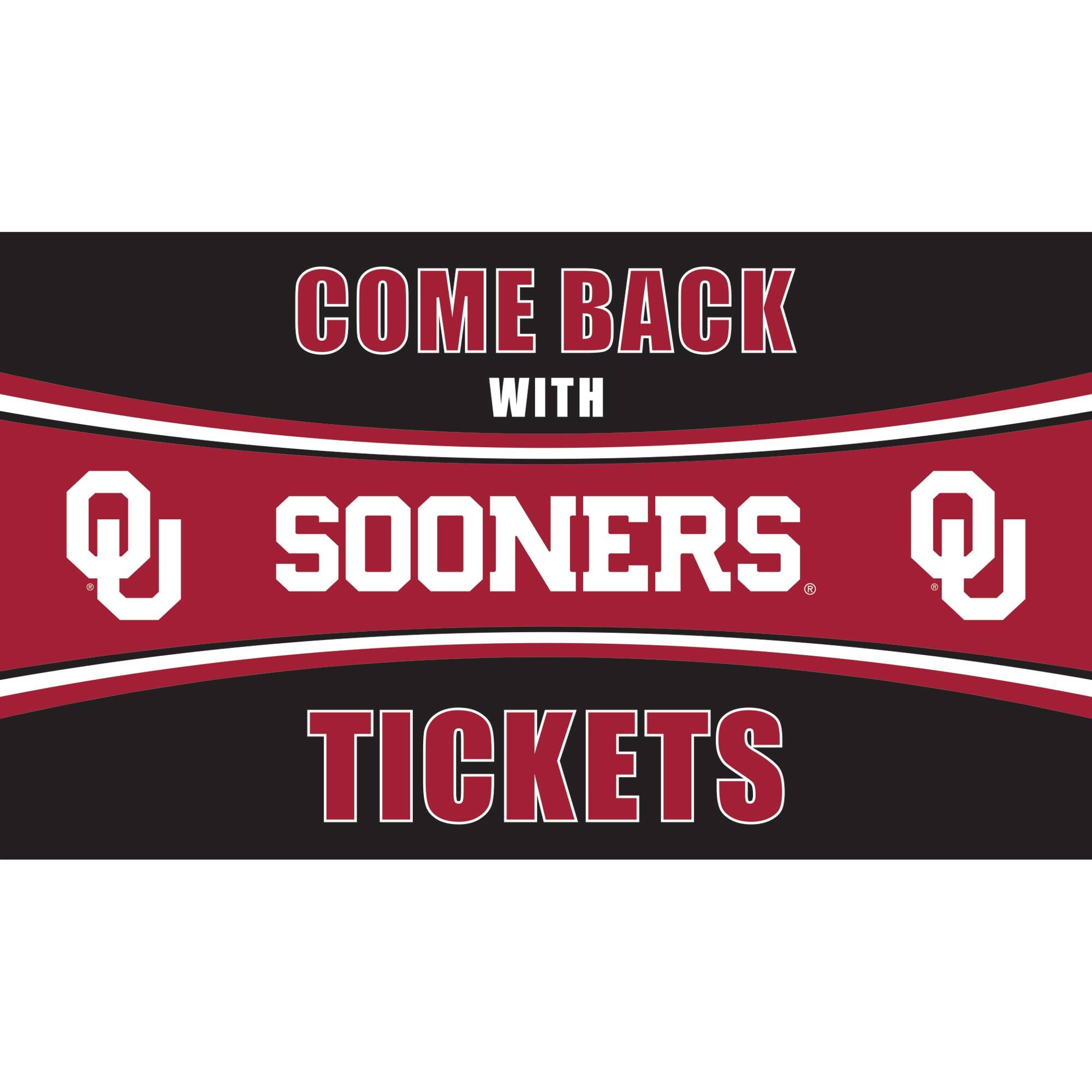 COME BACK WITH SOONERS TICKETS