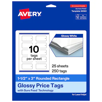 Go to avery.com/templates
AVERY
Use Avery Presta™ Template 95383
MIX
Paper & Supporting
FSC® C007276
Glossy White
10 tags per sheet
25 sheets
250 tags
1-1/2" x 3" Rounded Rectangle
Glossy Price Tags with Sure Feed™ Technology
for Laser/Inkjet