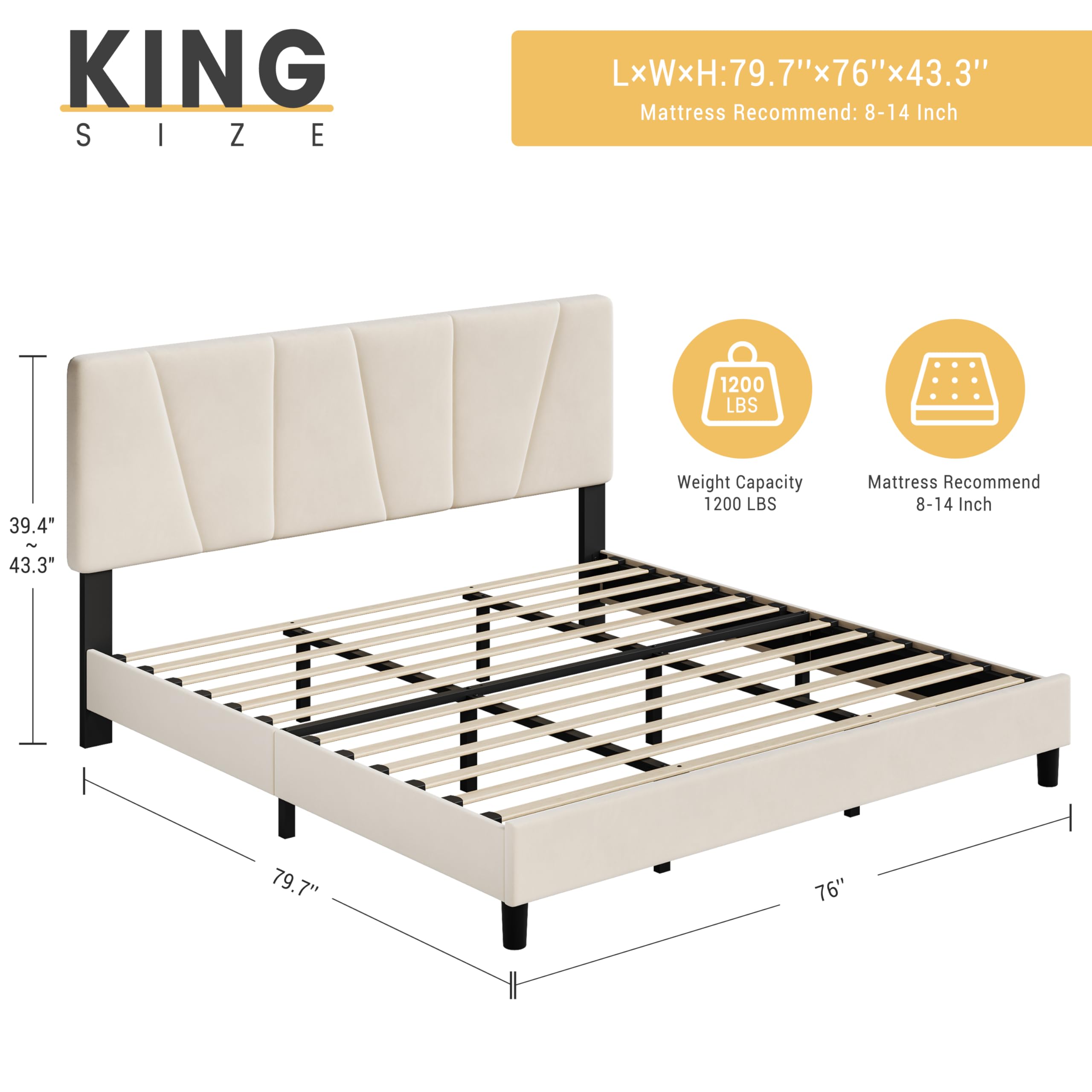 **KING SIZE**

**LxWxH: 79.7" x 76" x 43.3"**

**Mattress Recommend: 8-14 Inch**

**Weight Capacity: 1200 LBS**

**Mattress Recommend: 8-14 Inch**

**Dimensions:**
- Length: 79.7"
- Width: 76"
- Height: 43.3"
- Headboard Height: 39.4" - 43.3"
