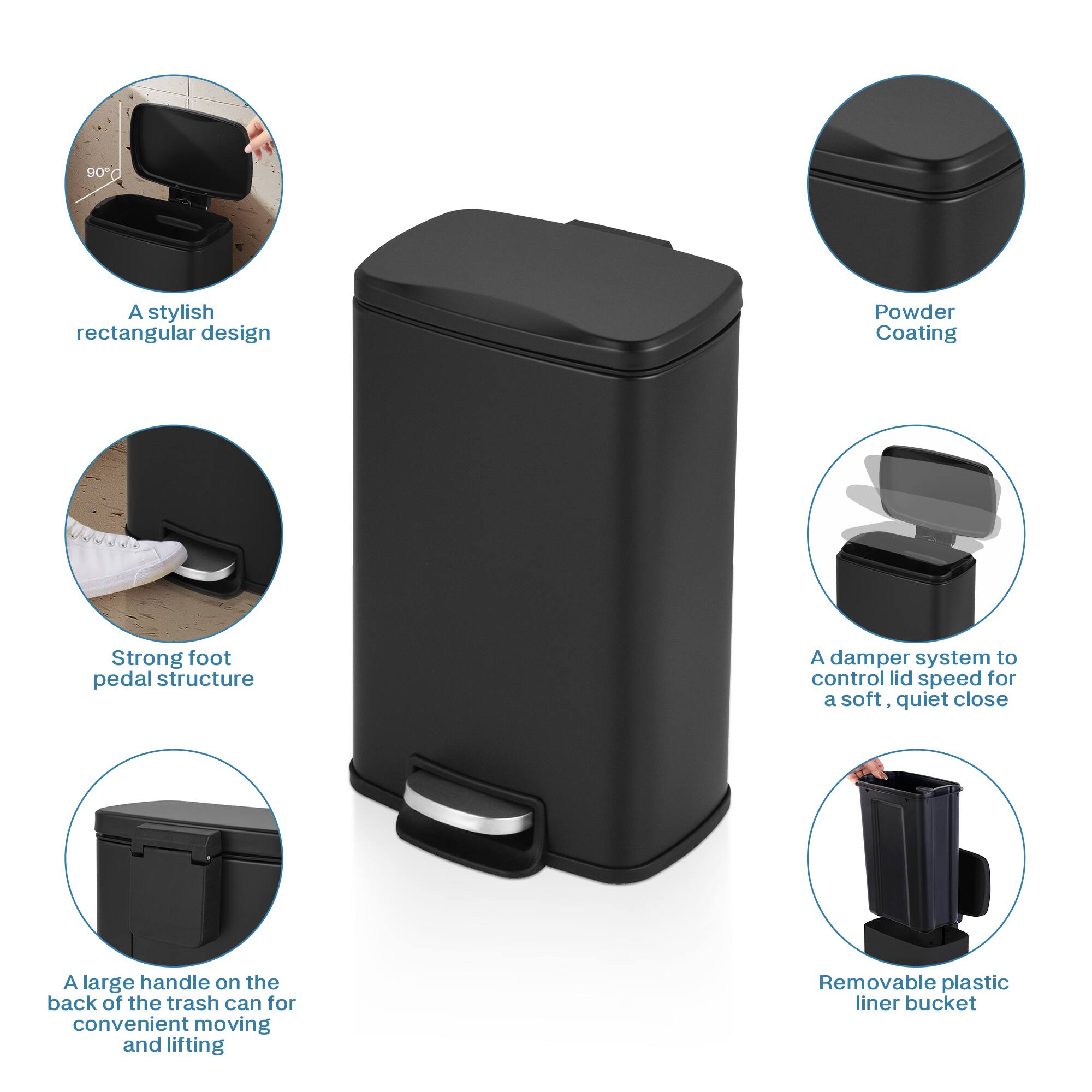 - A stylish rectangular design
- Powder Coating
- Strong foot pedal structure
- A damper system to control lid speed for a soft, quiet close
- A large handle on the back of the trash can for convenient moving and lifting
- Removable plastic liner bucket