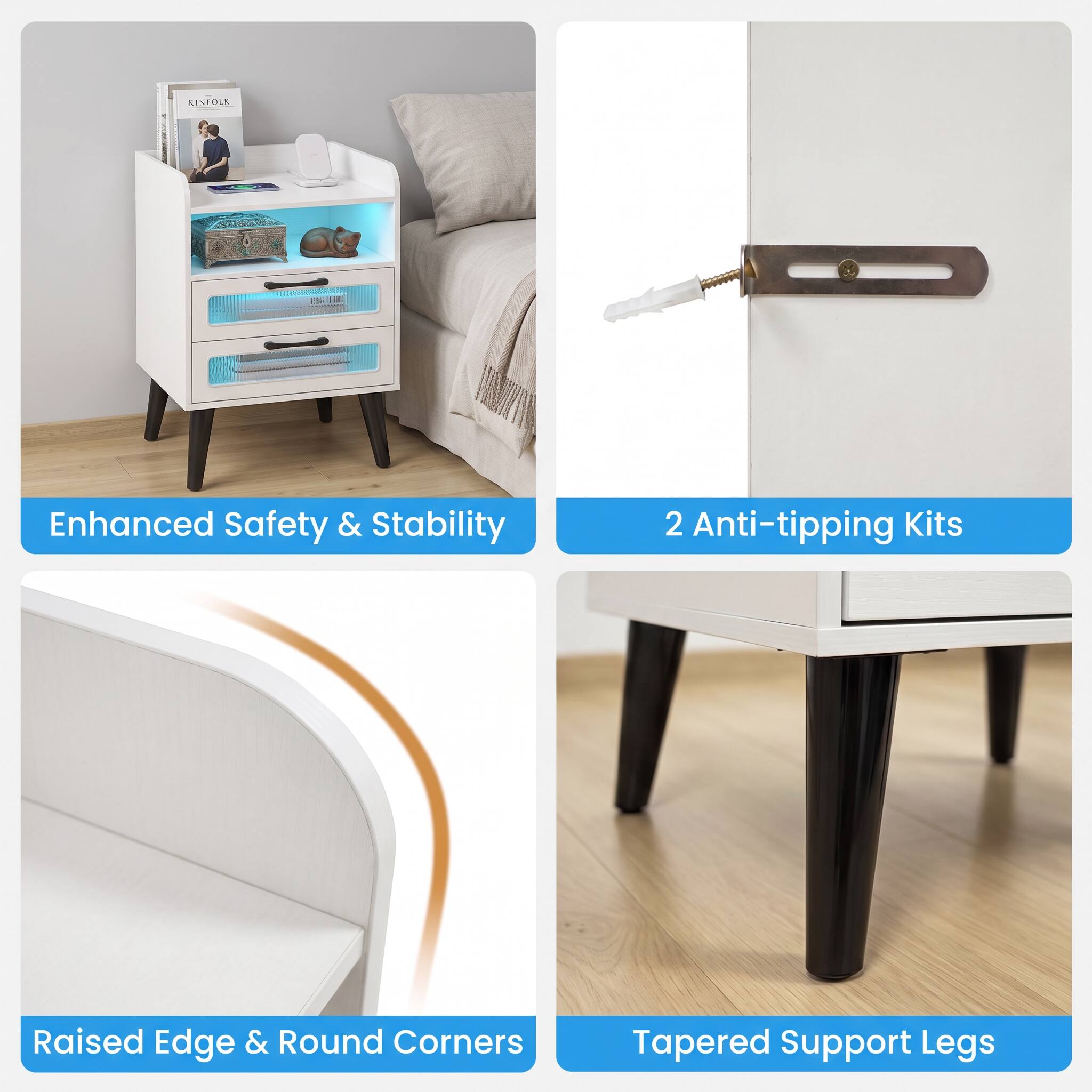 KINFOLK

Enhanced Safety & Stability

2 Anti-tipping Kits

Raised Edge & Round Corners

Tapered Support Legs