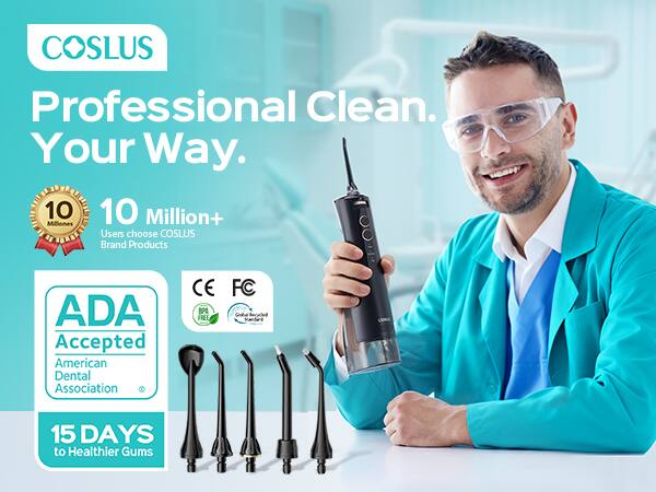 COSLUS Professional Clean. Your Way.  
10 Million+ Users choose COSLUS Brand Products  
ADA Accepted American Dental Association  
CE BP FREE FC  
15 DAYS to Healthier Gums