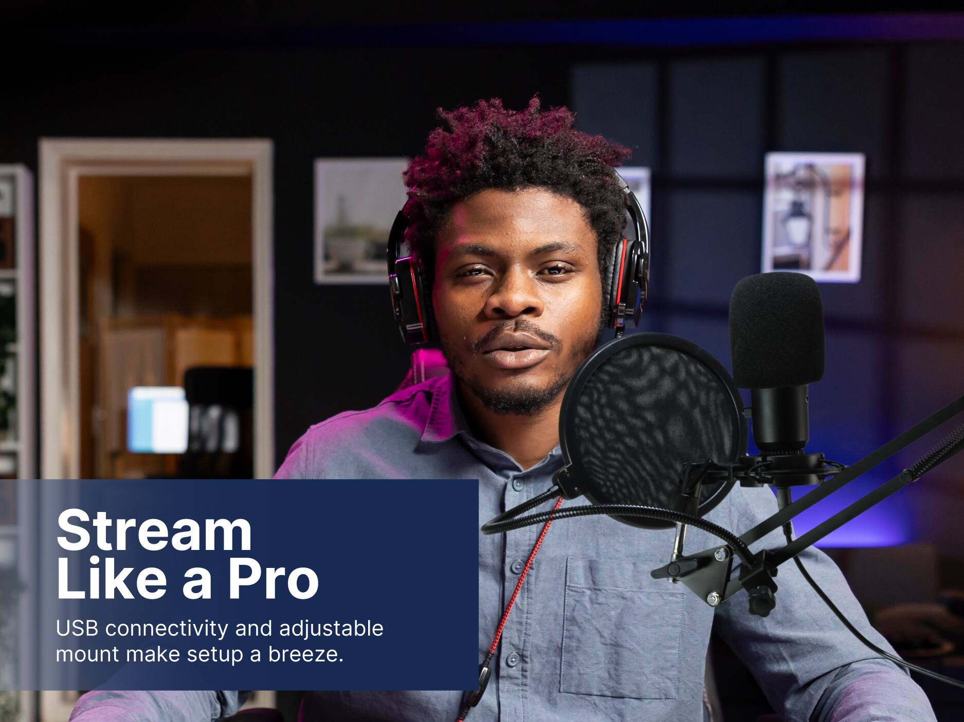 Stream Like a Pro, USB connectivity and adjustable mount make setup a breeze.