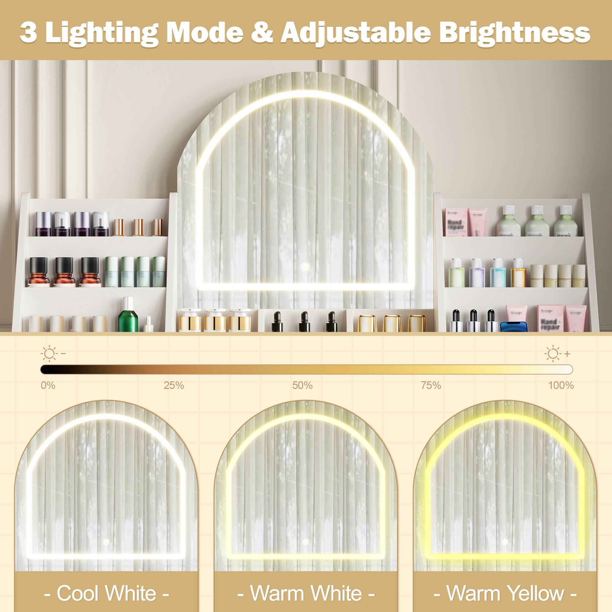 3 Lighting Mode & Adjustable Brightness

- Cool White
- Warm White
- Warm Yellow

0% 25% 50% 75% 100%