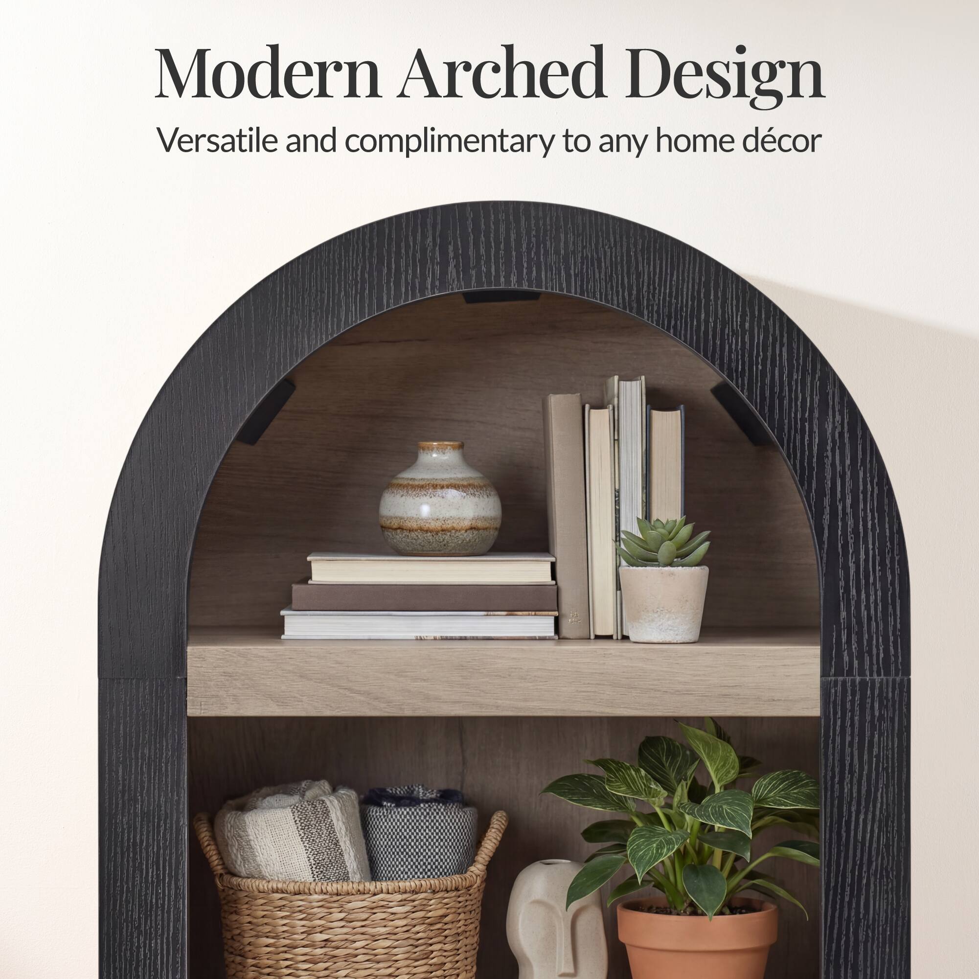 Modern Arched Design  
Versatile and complimentary to any home décor