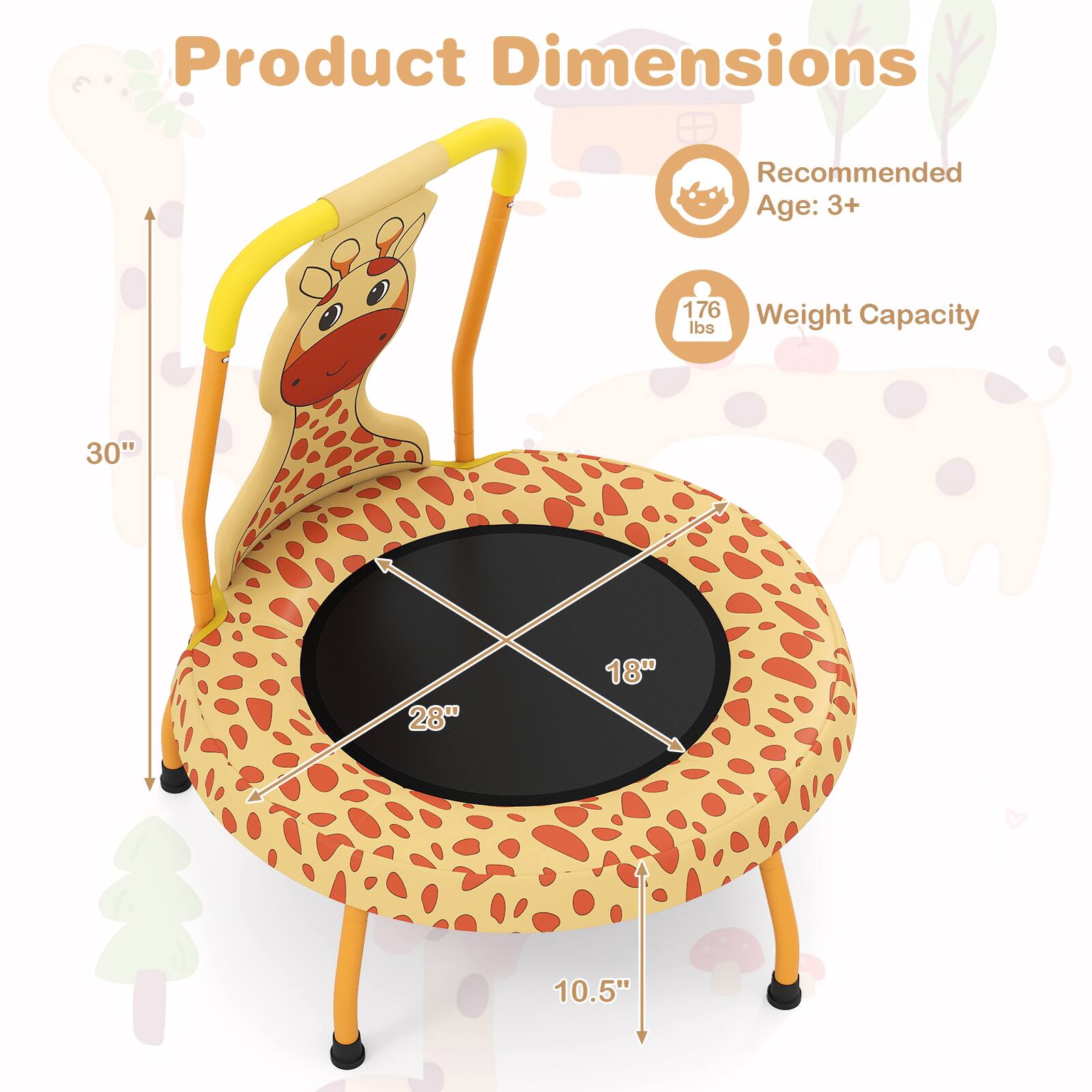 Product Dimensions  
Recommended Age: 3+  
Weight Capacity: 176 lbs  
30" x 28" x 18" x 10.5"