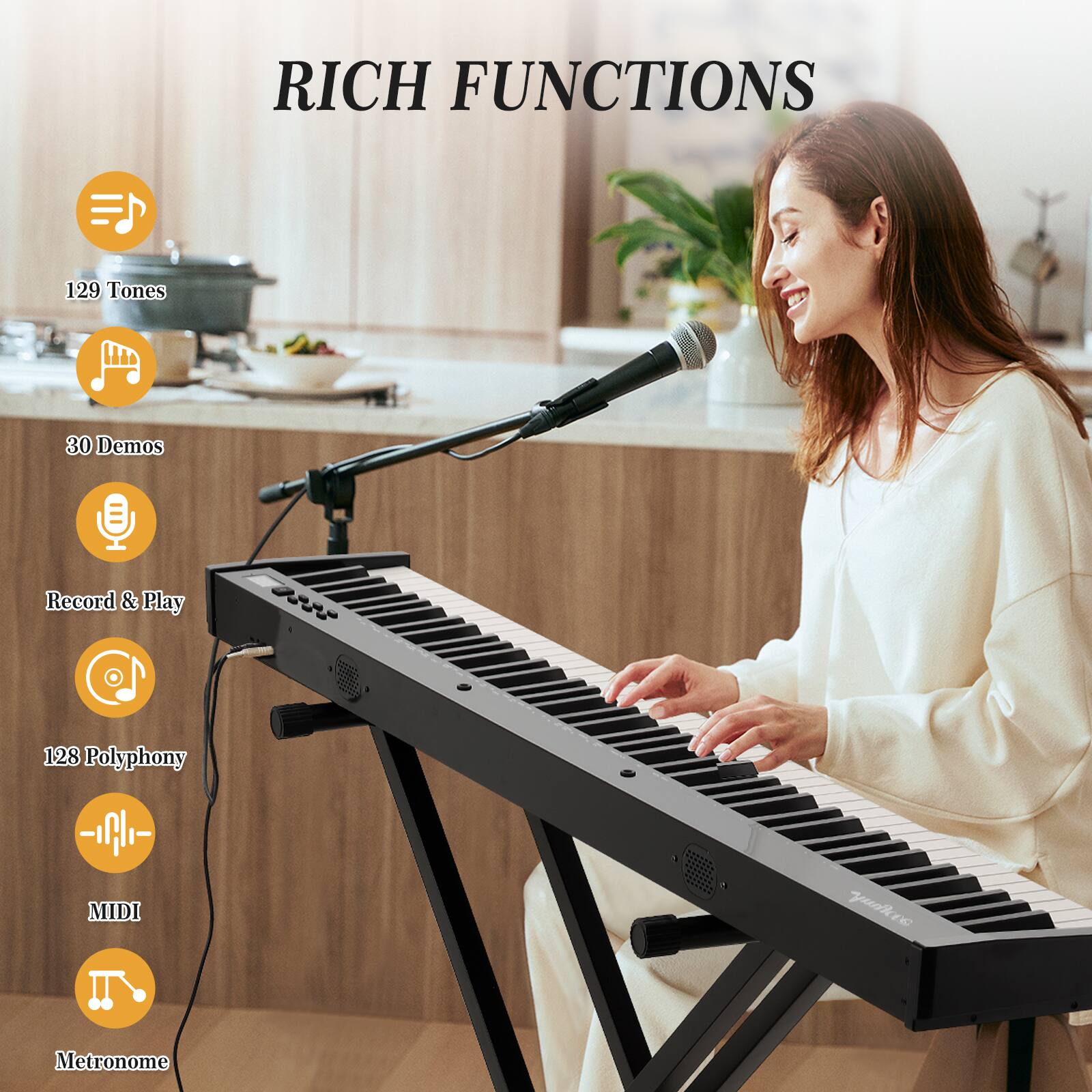 RICH FUNCTIONS  
129 Tones  
30 Demos  
Record & Play  
128 Polyphony  
MIDI  
Metronome