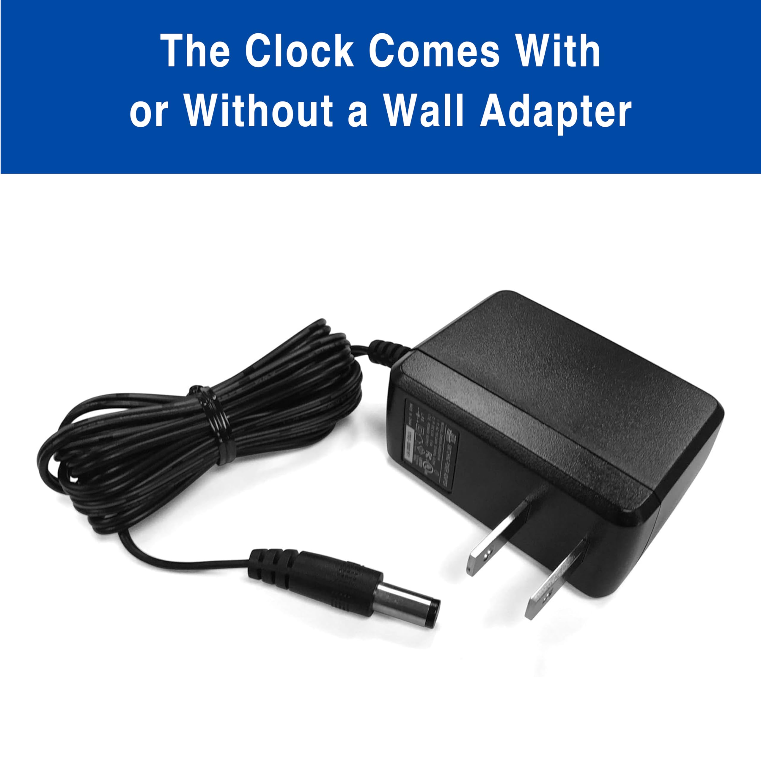 The Clock Comes With or Without a Wall Adapter
