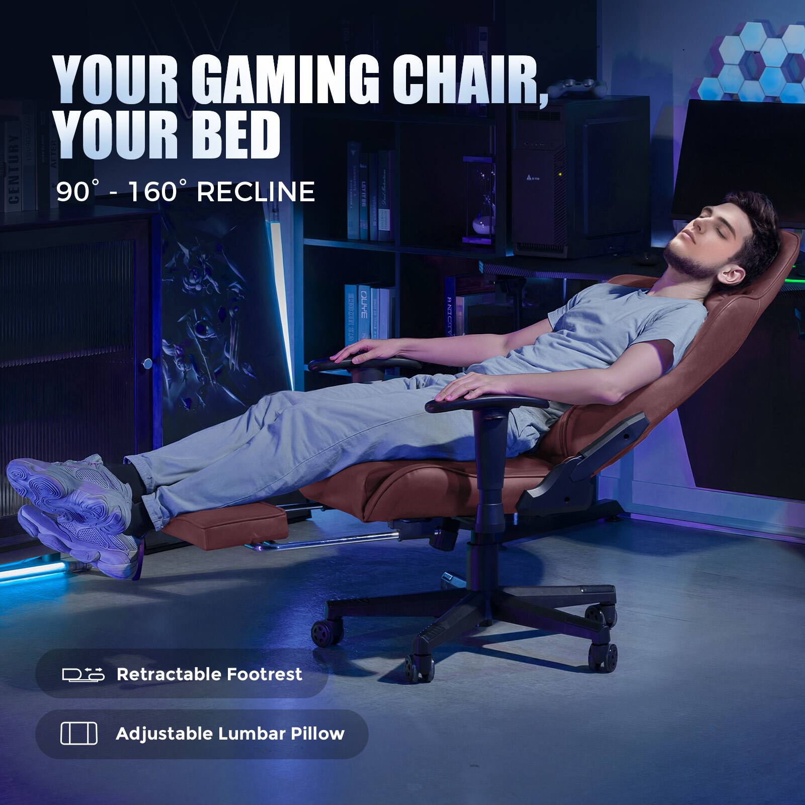 YOUR GAMING CHAIR, YOUR BED  
90° - 160° RECLINE  

Retractable Footrest  
Adjustable Lumbar Pillow