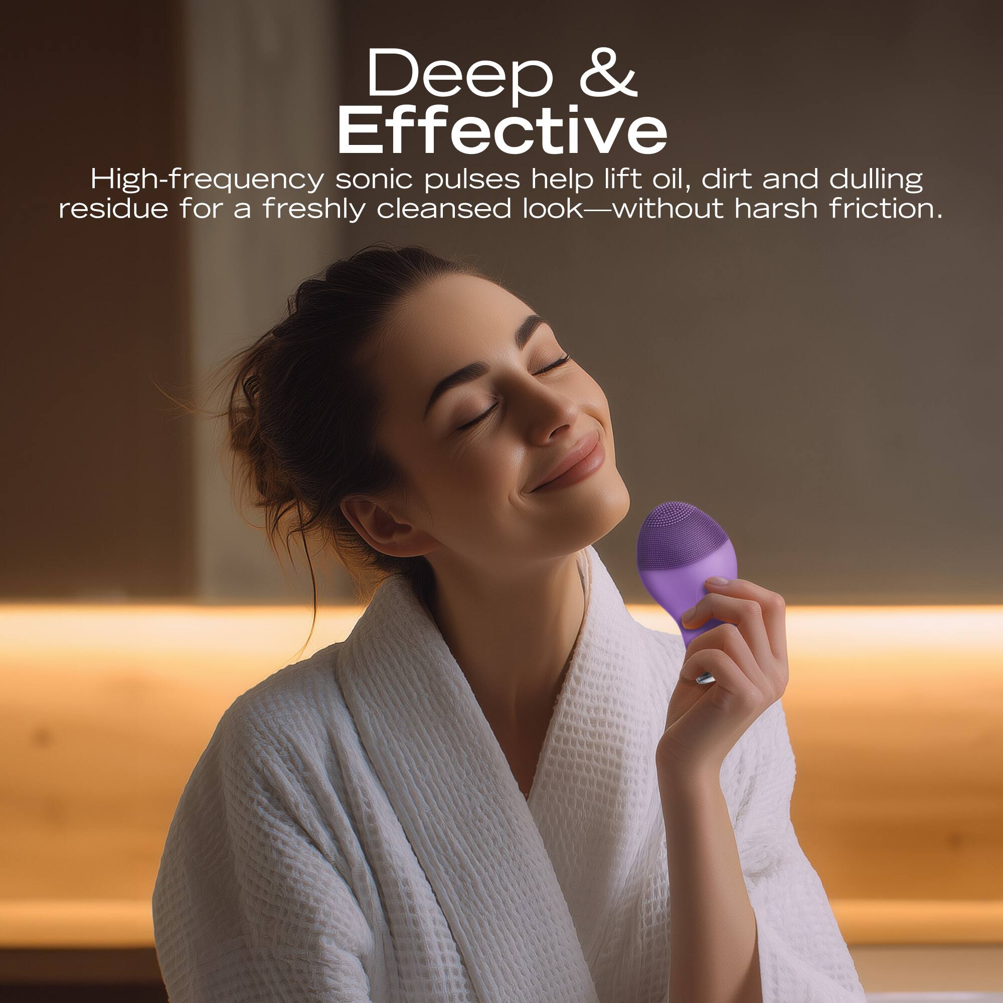 Deep & Effective

High-frequency sonic pulses help lift oil, dirt, and dulling residue for a freshly cleansed look—without harsh friction.