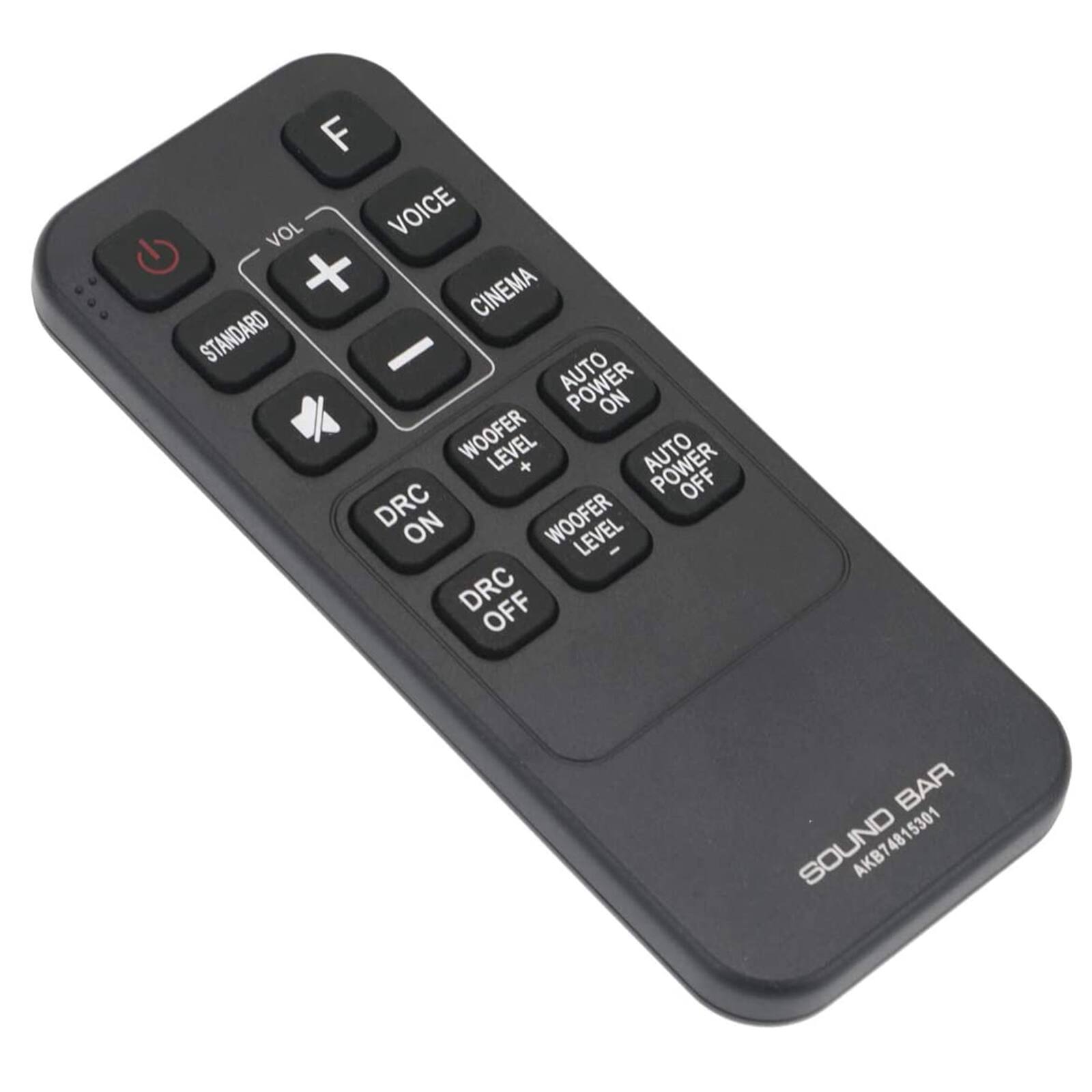 F  
VOL  
+  
-  
STANDARD  
VOICE  
CINEMA  
AUTO POWER ON  
AUTO POWER OFF  
WOOFER LEVEL +  
WOOFER LEVEL -  
DRC ON  
DRC OFF  
SOUND BAR  
AKB74815301