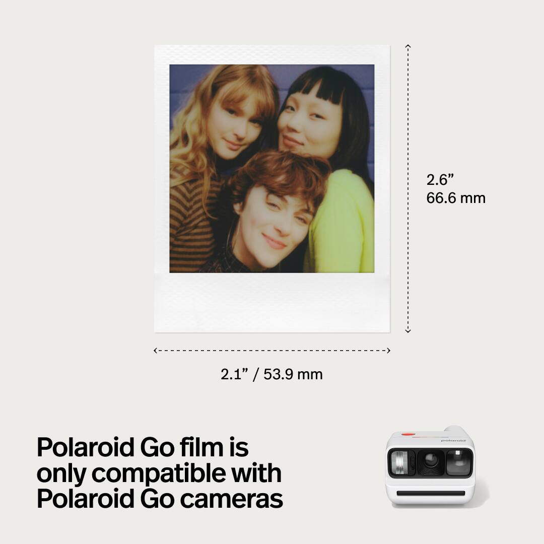 2.6" 66.6 mm  
2.1" / 53.9 mm  
Polaroid Go film is only compatible with Polaroid Go cameras