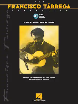 The Francisco Tárrega Collection
Audio Access Included
14 Pieces for Classical Guitar
Edited and Performed by Paul Henry
Standard Notation & Tablature
Hal Leonard