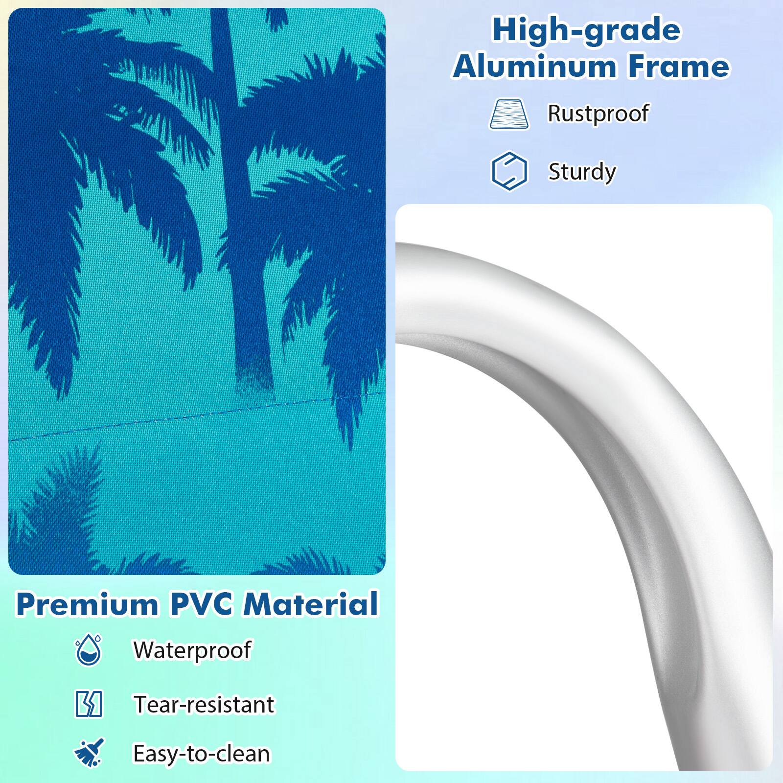 High-grade Aluminum Frame  
- Rustproof  
- Sturdy  

Premium PVC Material  
- Waterproof  
- Tear-resistant  
- Easy-to-clean