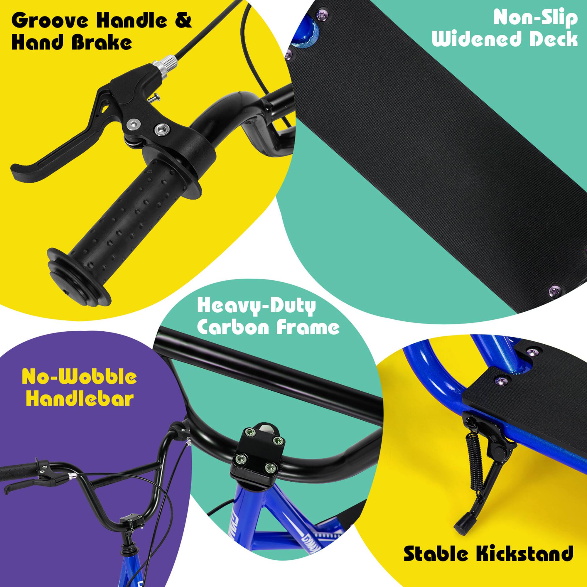 - Groove Handle & Hand Brake
- Non-Slip Widened Deck
- Heavy-Duty Carbon Frame
- No-Wobble Handlebar
- Stable Kickstand