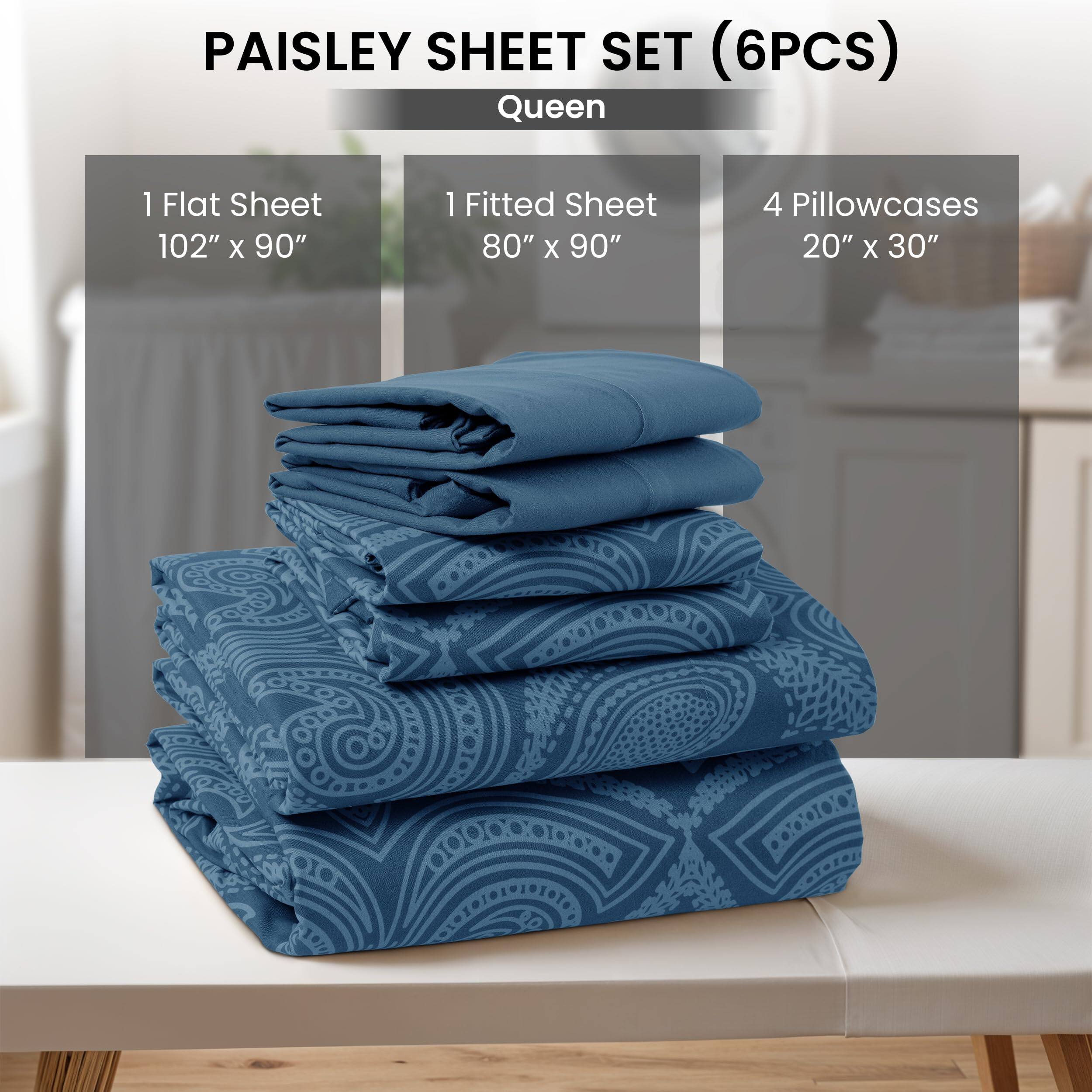 PAISLEY SHEET SET (6PCS)  
Queen  

1 Flat Sheet  
102" x 90"  

1 Fitted Sheet  
80" x 90"  

4 Pillowcases  
20" x 30"