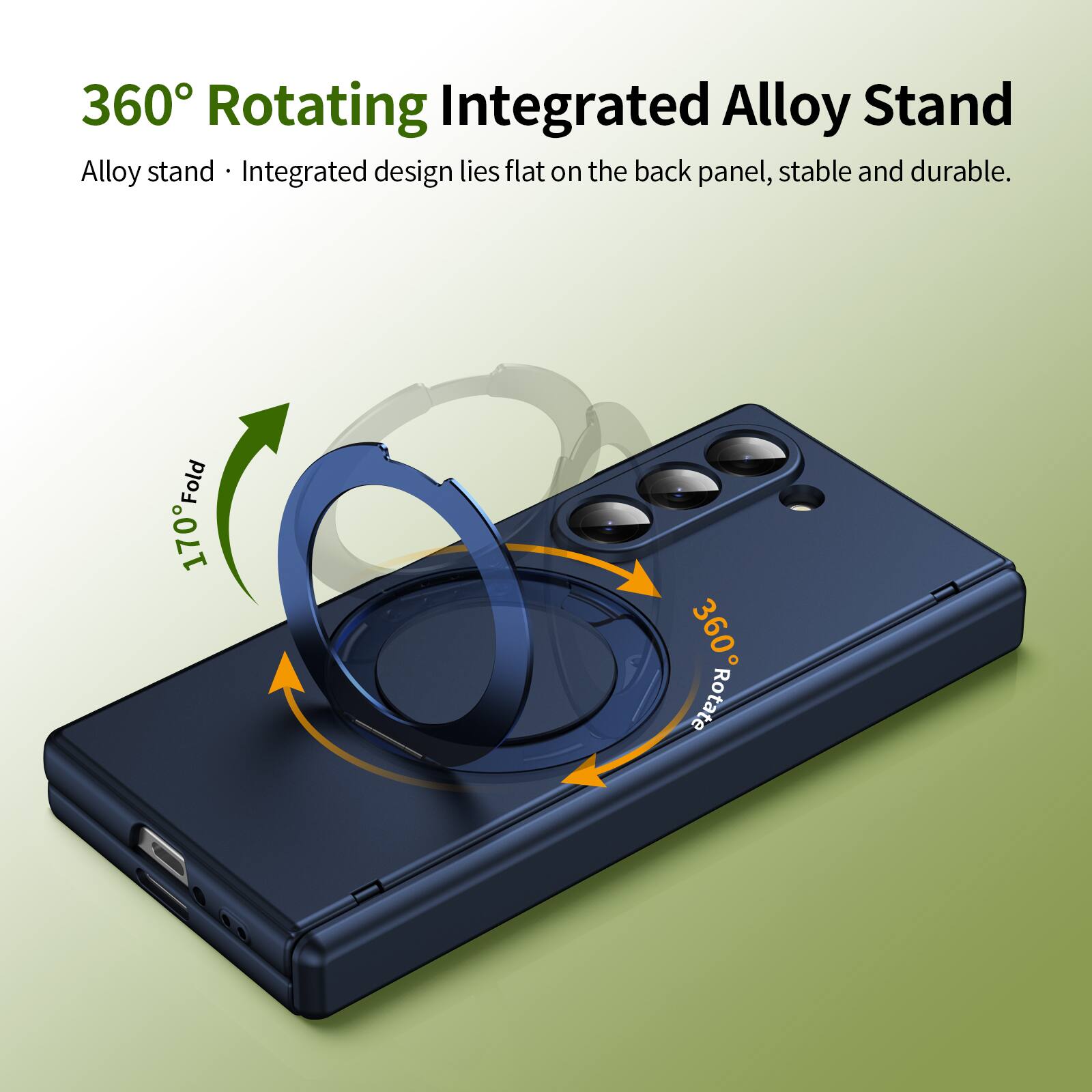 360° Rotating Integrated Alloy Stand

Alloy stand • Integrated design lies flat on the back panel, stable and durable.

170° Fold

360° Rotate