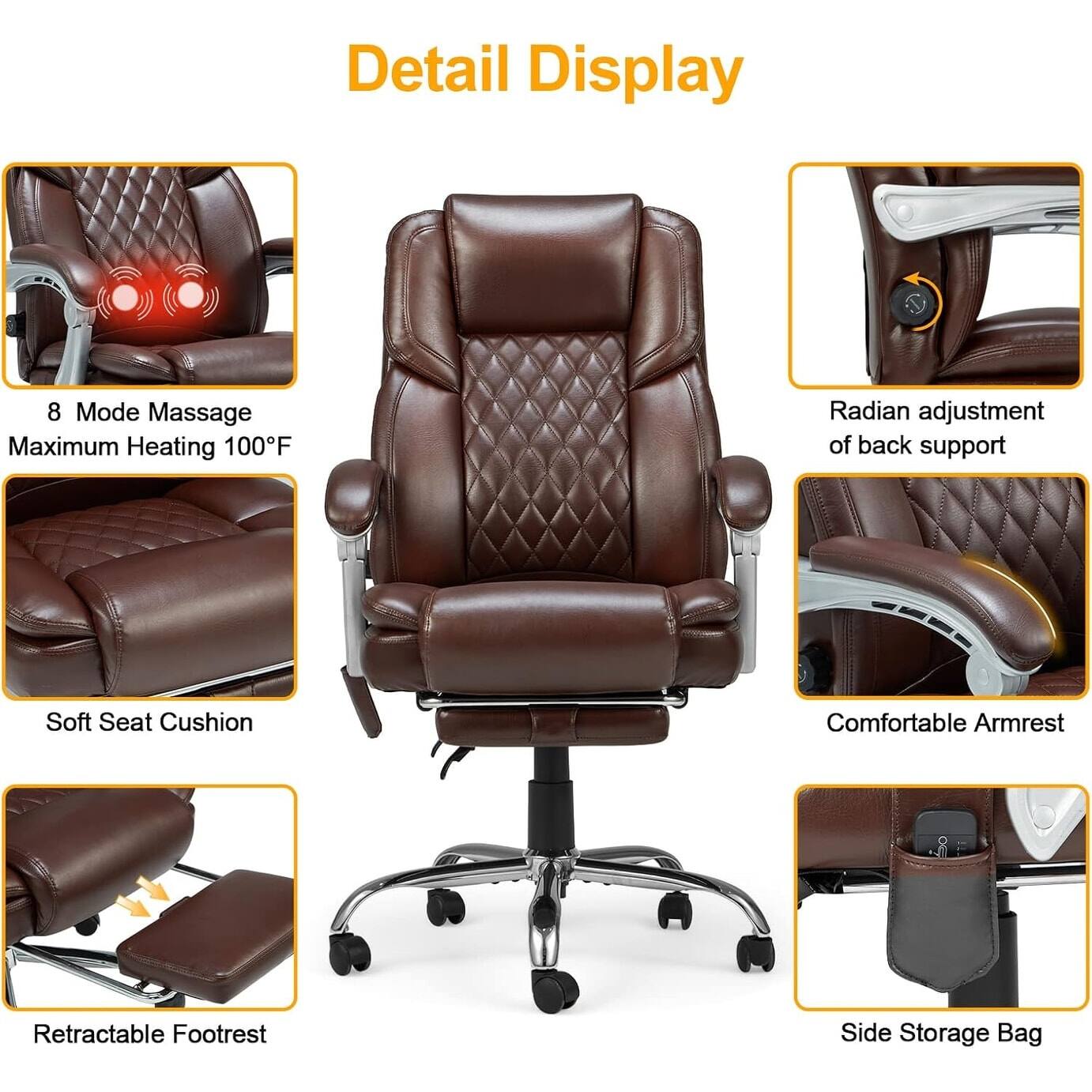 Detail Display

- 8 Mode Massage
- Maximum Heating 100°F
- Soft Seat Cushion
- Retractable Footrest
- Radian adjustment of back support
- Comfortable Armrest
- Side Storage Bag