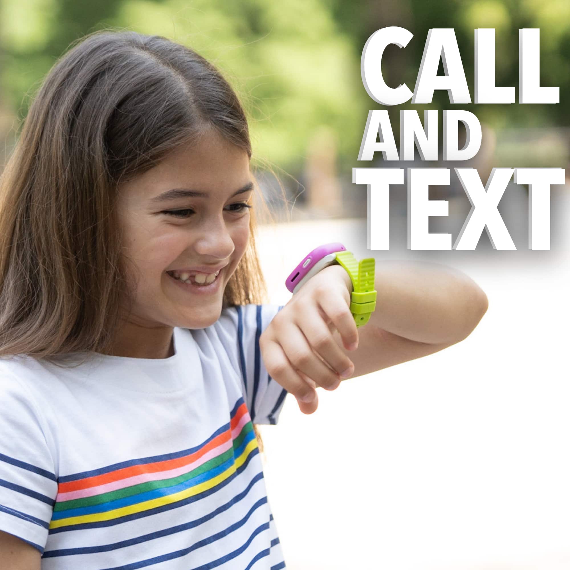 The image features a young girl wearing a colorful striped shirt and a watch. She is smiling and looking at the watch on her wrist. The text "Call and Text" is placed above the girl, emphasizing the importance of communication in the scene. The girl's outfit and the watch on her wrist suggest that she might be engaged in a casual or playful activity, such as playing with a friend or participating in a sports event.
