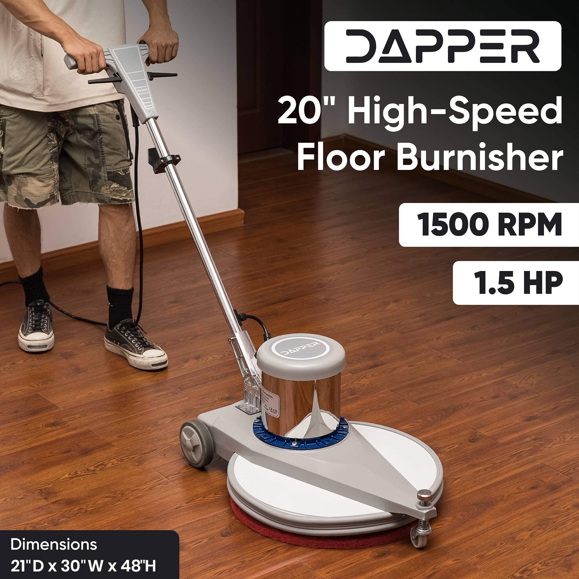 DAPPER 20" High-Speed Floor Burnisher 1500 RPM 1.5 HP

Dimensions: 21"D x 30"W x 48"H